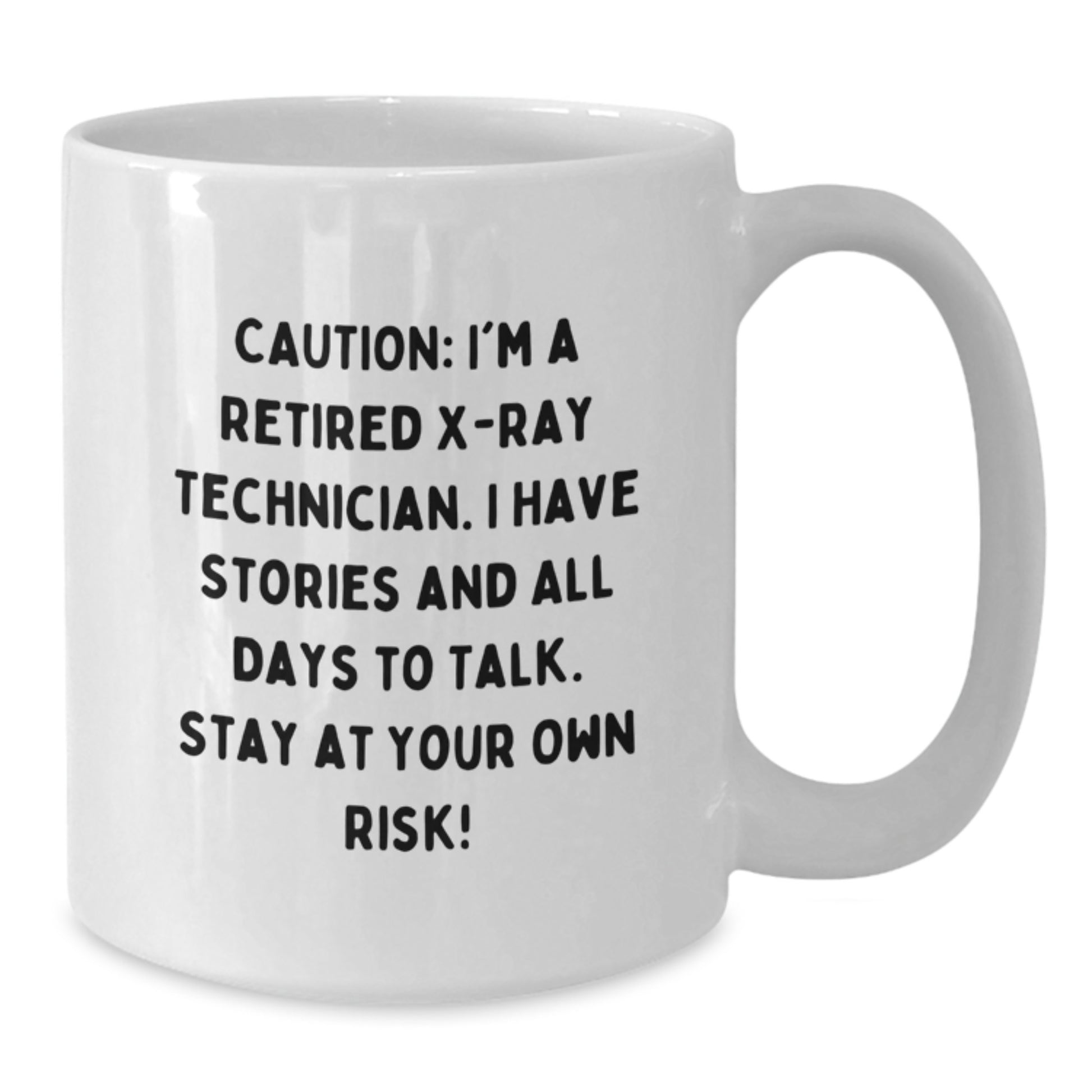 Funny X-Ray Technician Gifts from Men to Friends - White Coffee Mug - Stay At Your Own Risk! - Additional