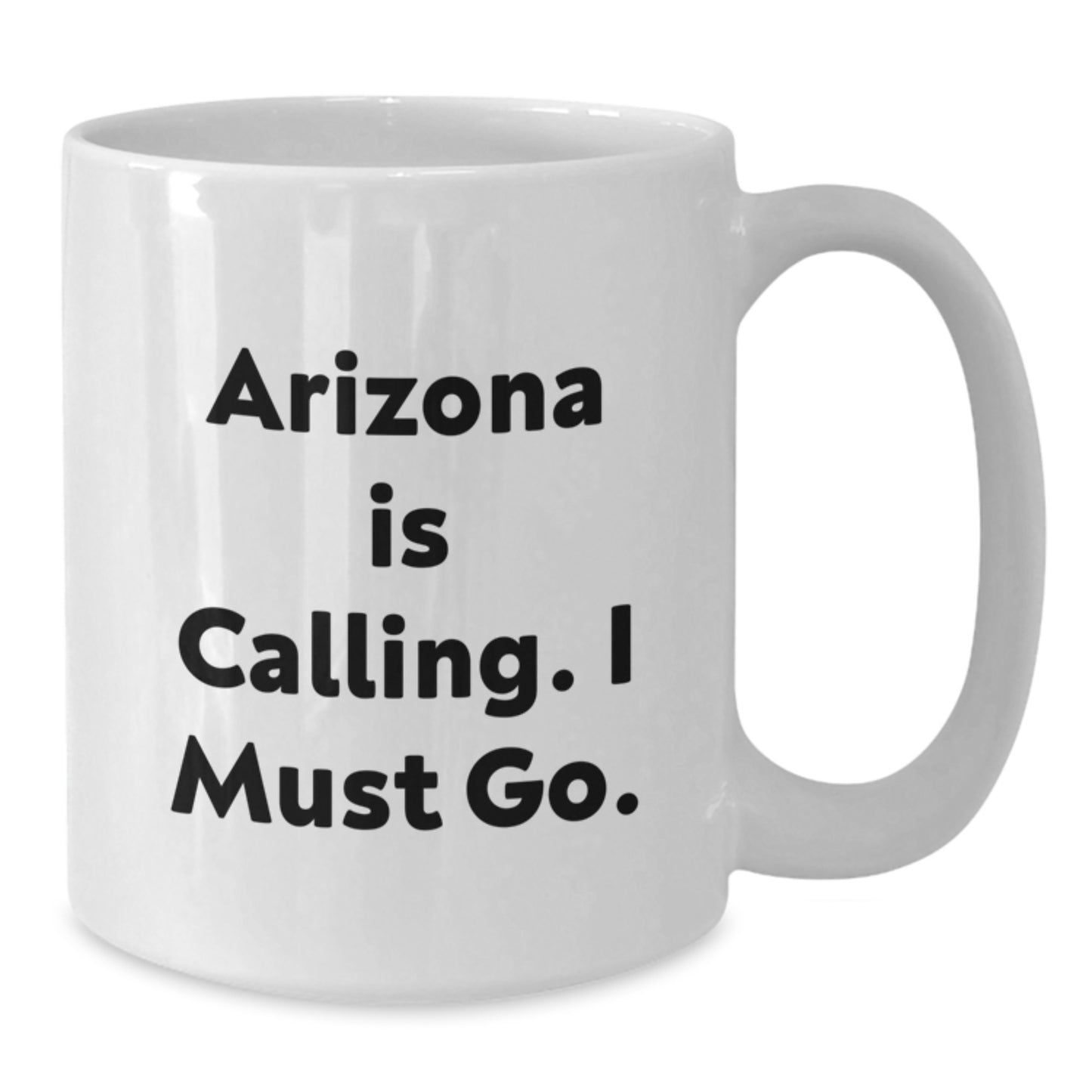 Arizona Christmas Unique Gifts from Friends to Arizona Lovers White Coffee Mug Arizona Is Calling I Must Go - Additional