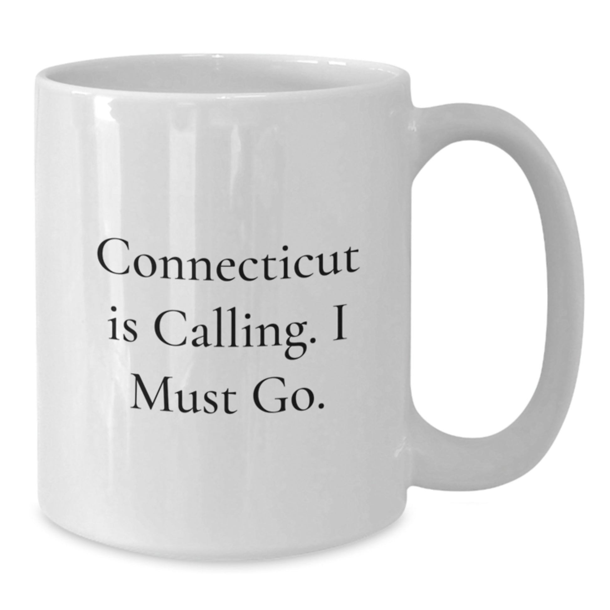 Funny 'Connecticut Is Calling. I Must Go.' White Coffee Mug Gifts for Connecticut Lovers, Unique Gifts from Friends to Family - Additional