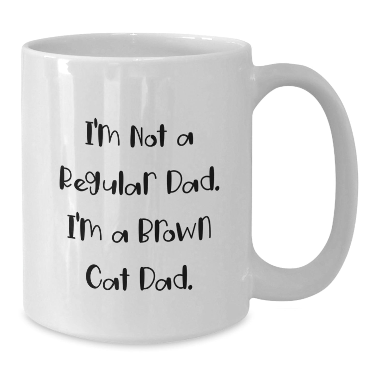 Funny Brown Cat Dad Gifts from Family for Graduation Unique Mugs, White Coffee Mug 'I'm Not A Regular Dad. I'm A Brown Cat Dad.' for Men, Women, or Friends - Additional