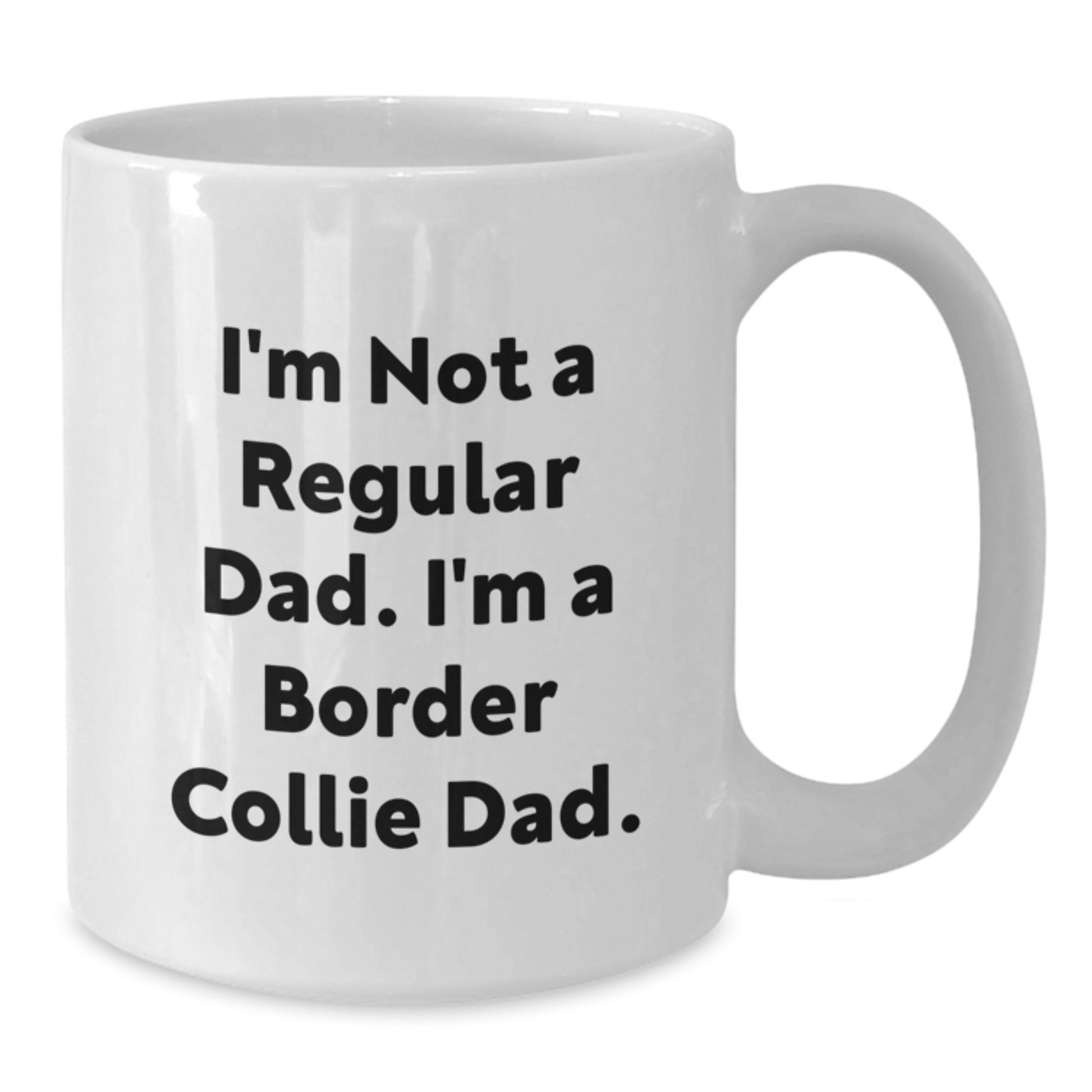 Funny Border Collie Dad Gifts for Men Women Friends Family - I'm Not A Regular Dad, White Coffee Mug, Graduation Unique Gifts from Dad to Border Collie Dog Lovers - Additional