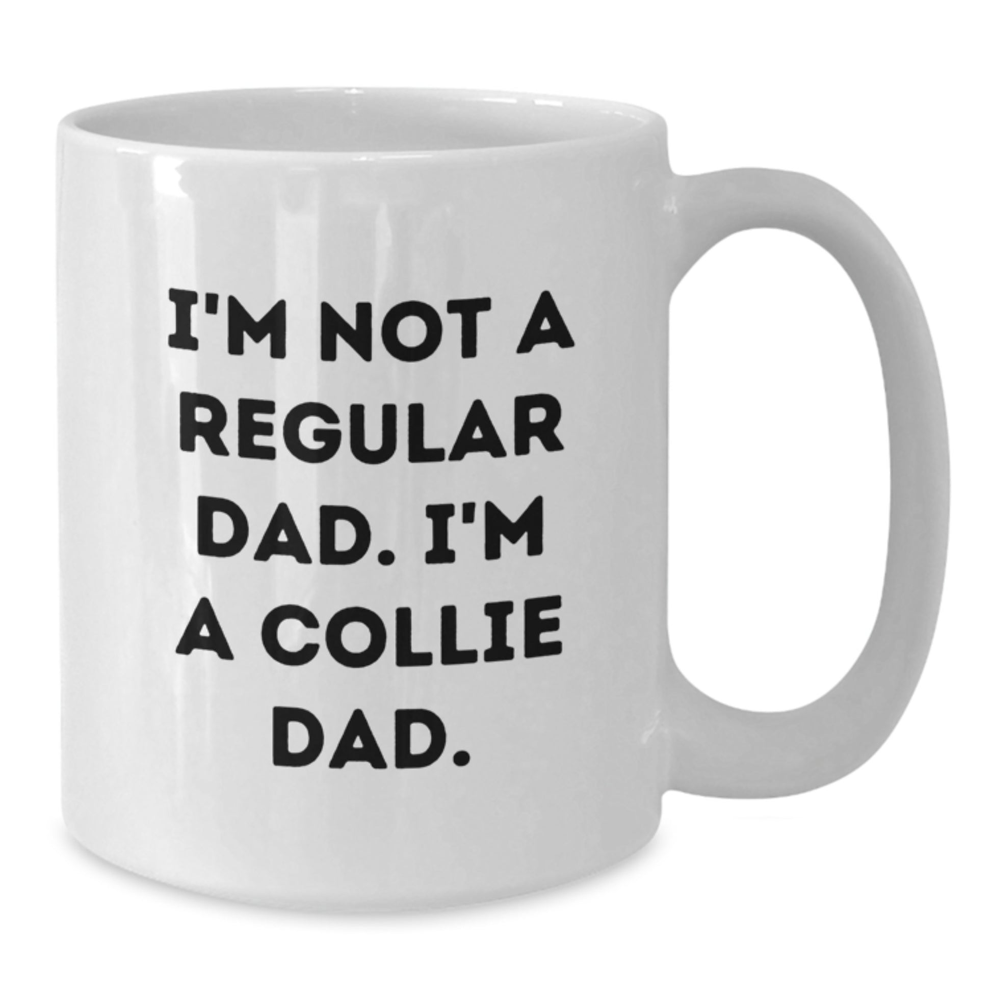 Funny Collie Dog Dad Gifts for Men - 'I'm Not A Regular Dad. I'm A Collie Dad.' White Coffee Mug, Perfect Birthday Unique Gifts from Men to Family and Friends - Additional
