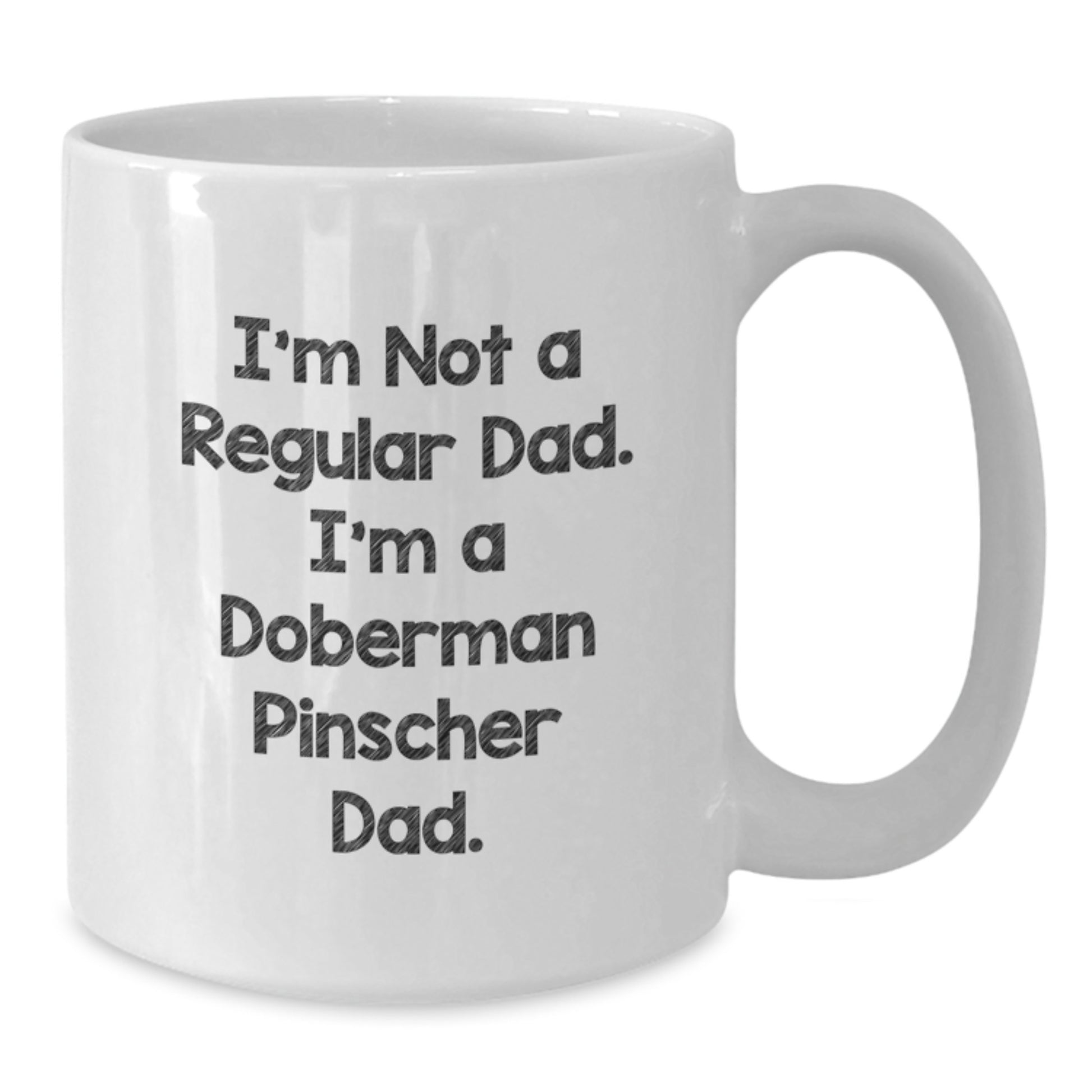 Funny Doberman Pinscher Dog Dad Gifts for Men from Family - 'I'm Not A Regular Dad' White Coffee Mug - Additional