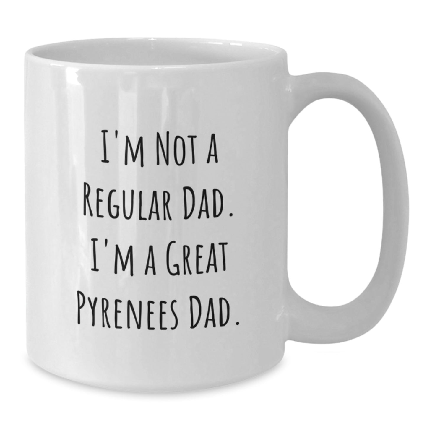 Funny Great Pyrenees Dad Gifts from Mom for Men, Unique White Coffee Mug for Graduation, I'm Not A Regular Dad. I'm A Great Pyrenees Dad. - Additional