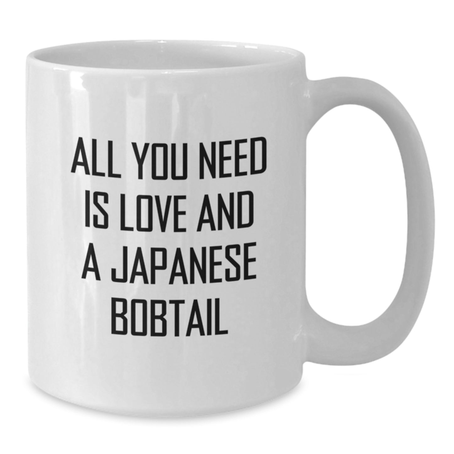 Japanese Bobtail Cat Gifts from Friends, Funny Quote for Her, Inspirational White Coffee Mug for Graduation, All You Need Is Love - Additional