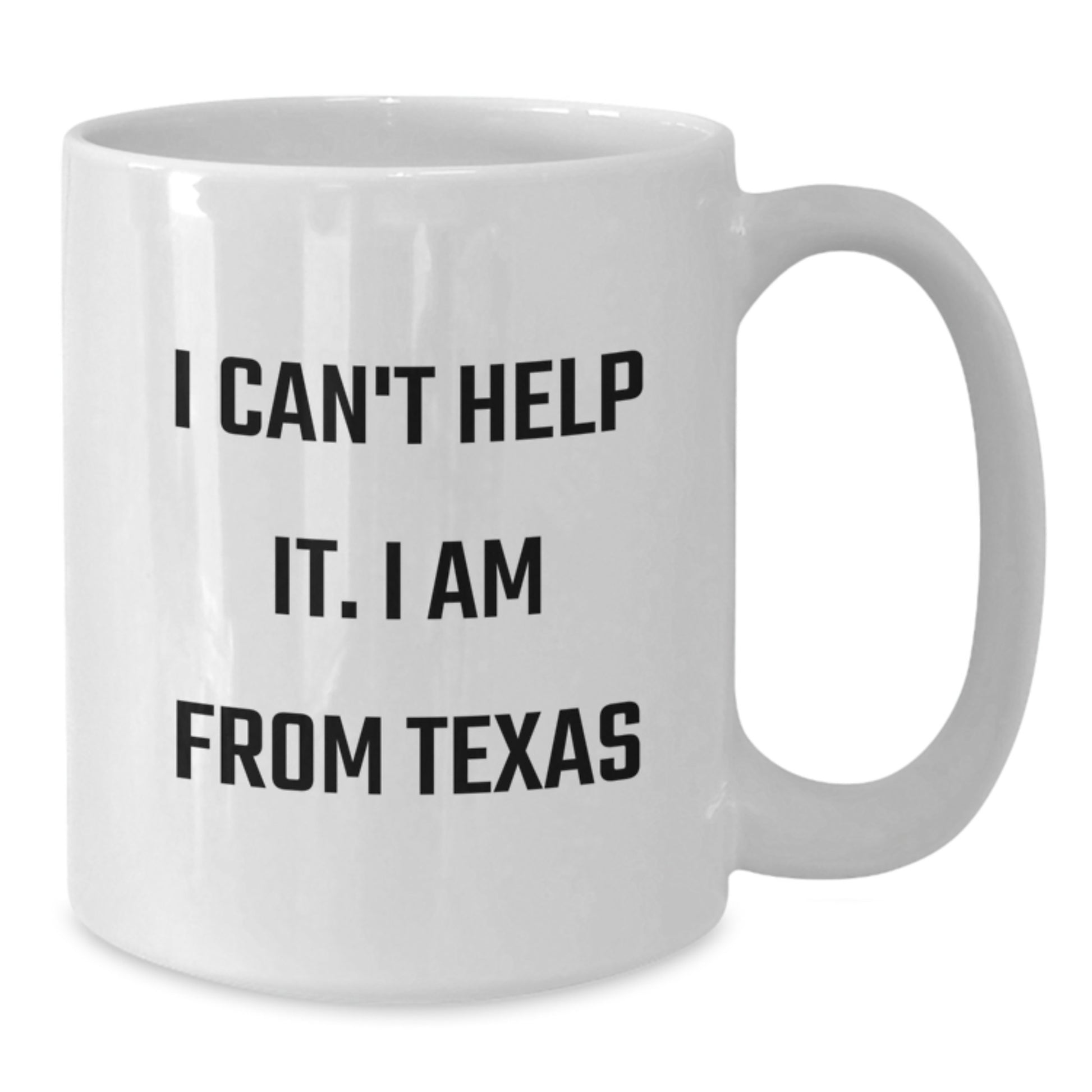 Funny Texas Gifts for Friends from Texas, White Coffee Mug for Graduation, 'I Can't Help It. I Am From Texas' Quote - Additional