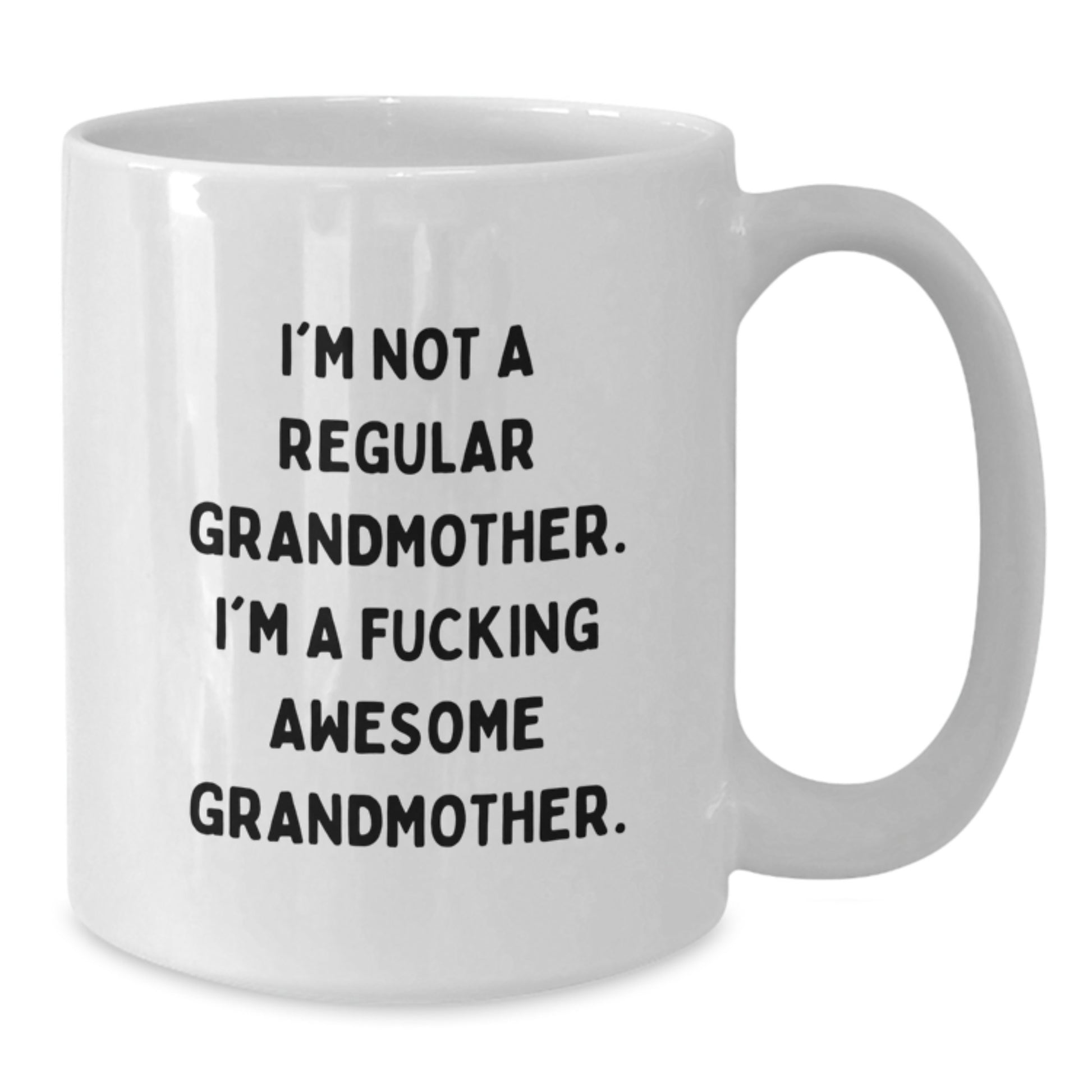Funny Grandma Gifts from Men to Women for Graduation - 'I'm Not A Regular Grandmother.' White Coffee Mug - Additional