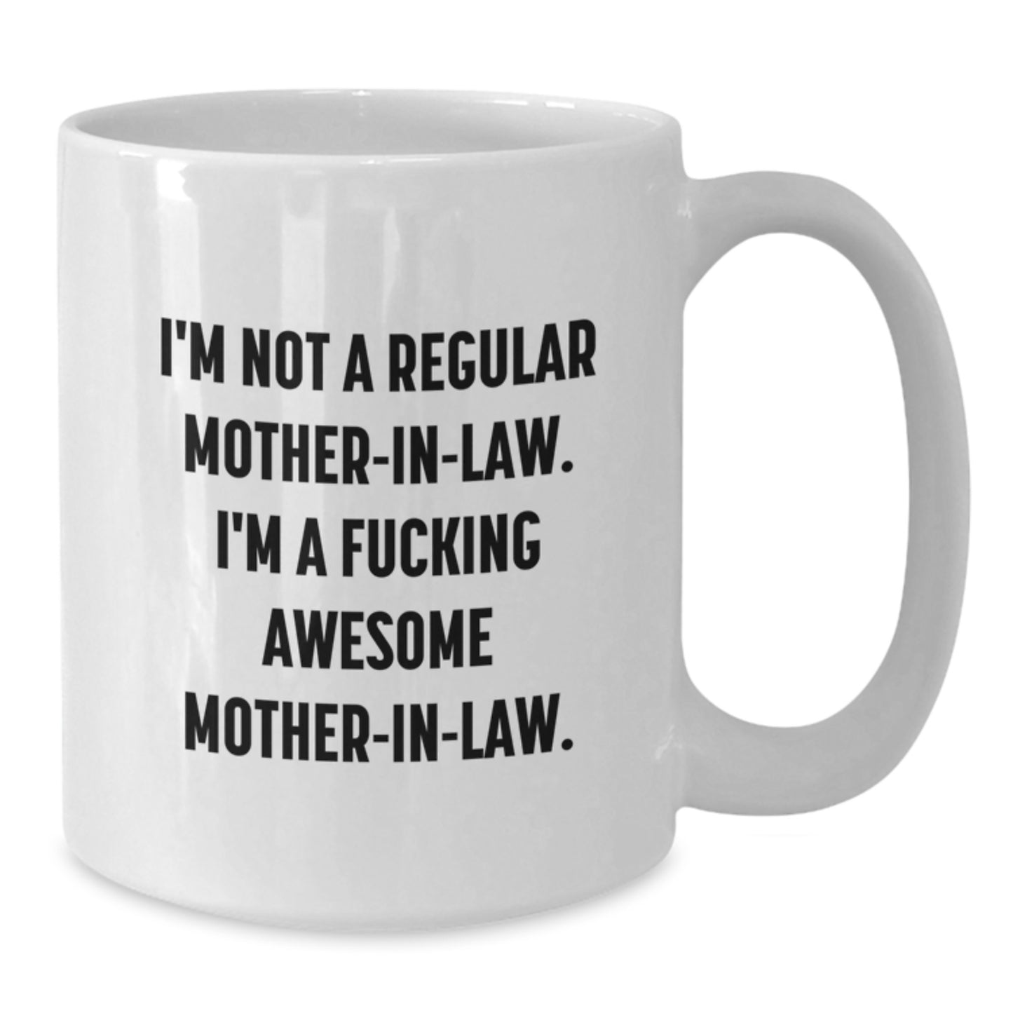 Funny Mom-in-law Gifts from Men to Women, White Christmas Coffee Mug, I'm Not A Regular Mom-in-law. I'm A F--king Awesome Mom-in-law. - Additional
