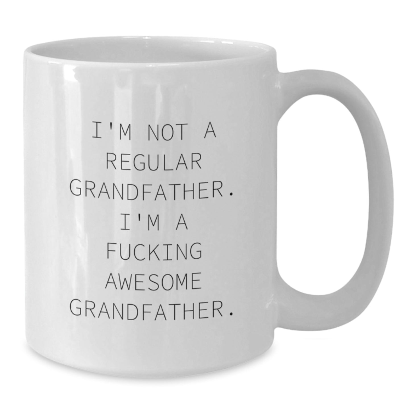 Funny Grandfather Gifts - I'm Not A Regular Grandfather White Coffee Mug - Unique Christmas Memorable Presents for Grandfather from Men, Women, Family, Friends - Additional