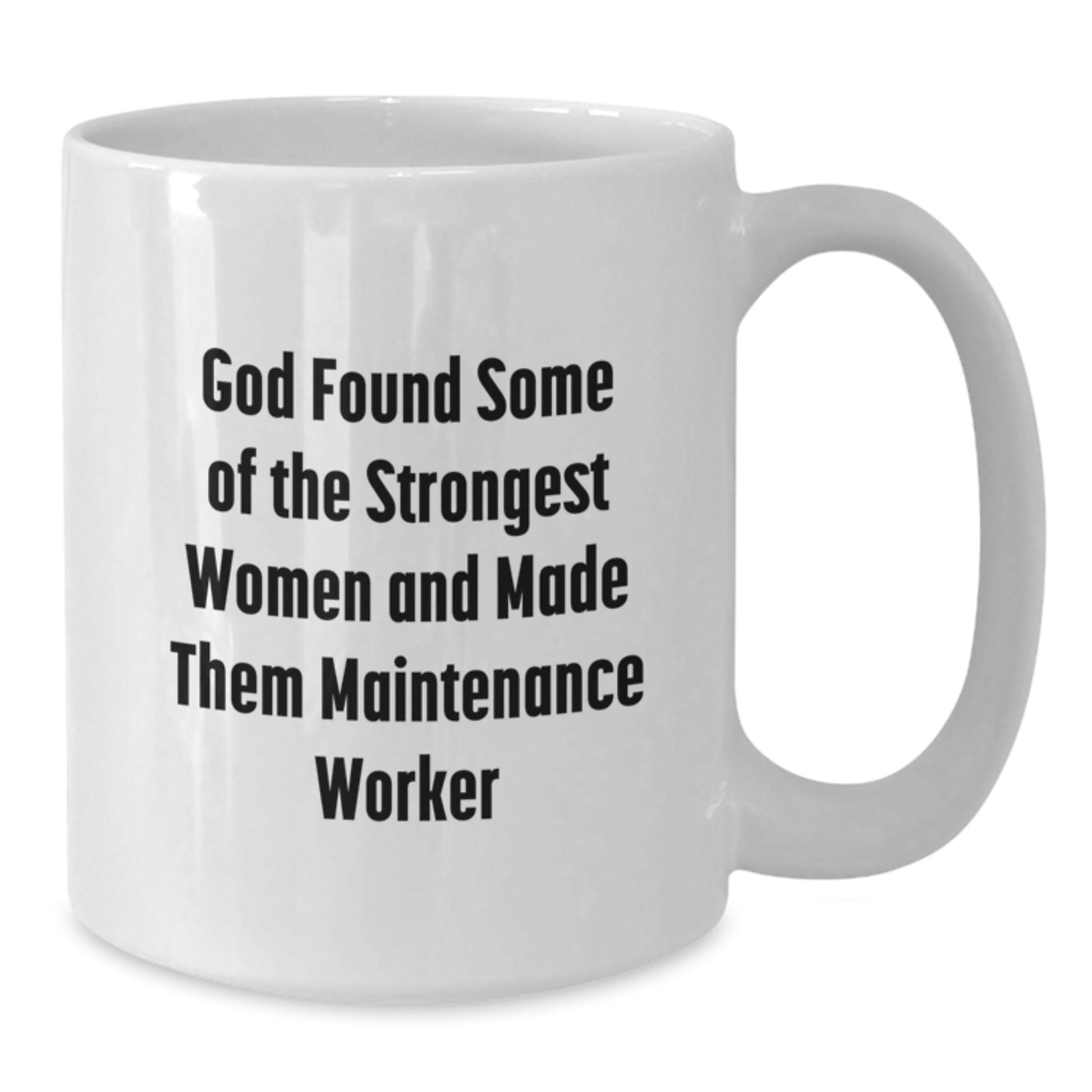 Funny Maintenance Worker Gift from Men to Women - White Coffee Mug - Gifts for Maintenance Workers on Christmas - Additional