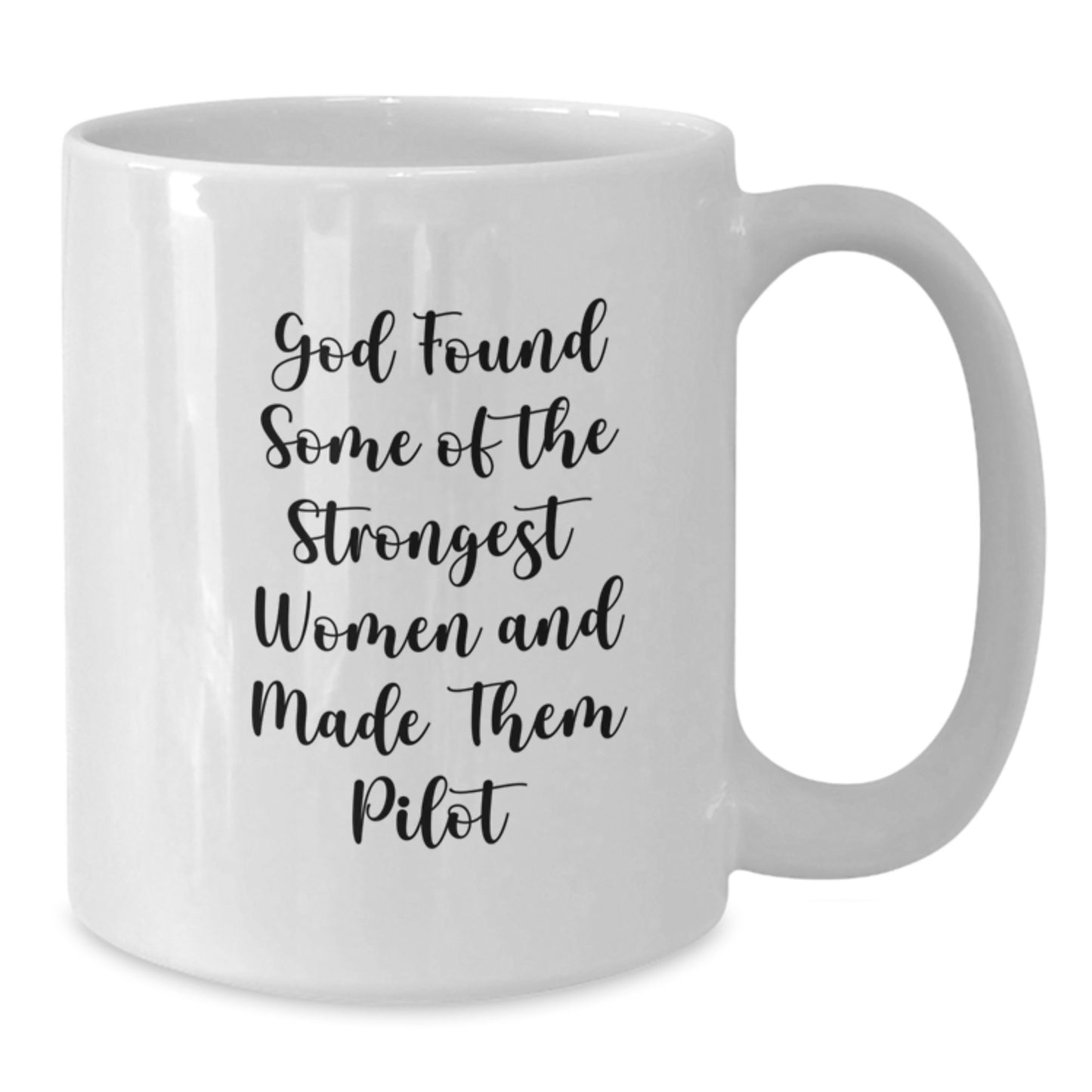 Pilot Gifts Funny White Coffee Mugs, Inspirational Quote 'God Found Some Of The Strongest Women And Made Them Pilot' for Graduation, Gifts from Friends, Gifts for Pilot, Unique Pilot Gifts - Additional