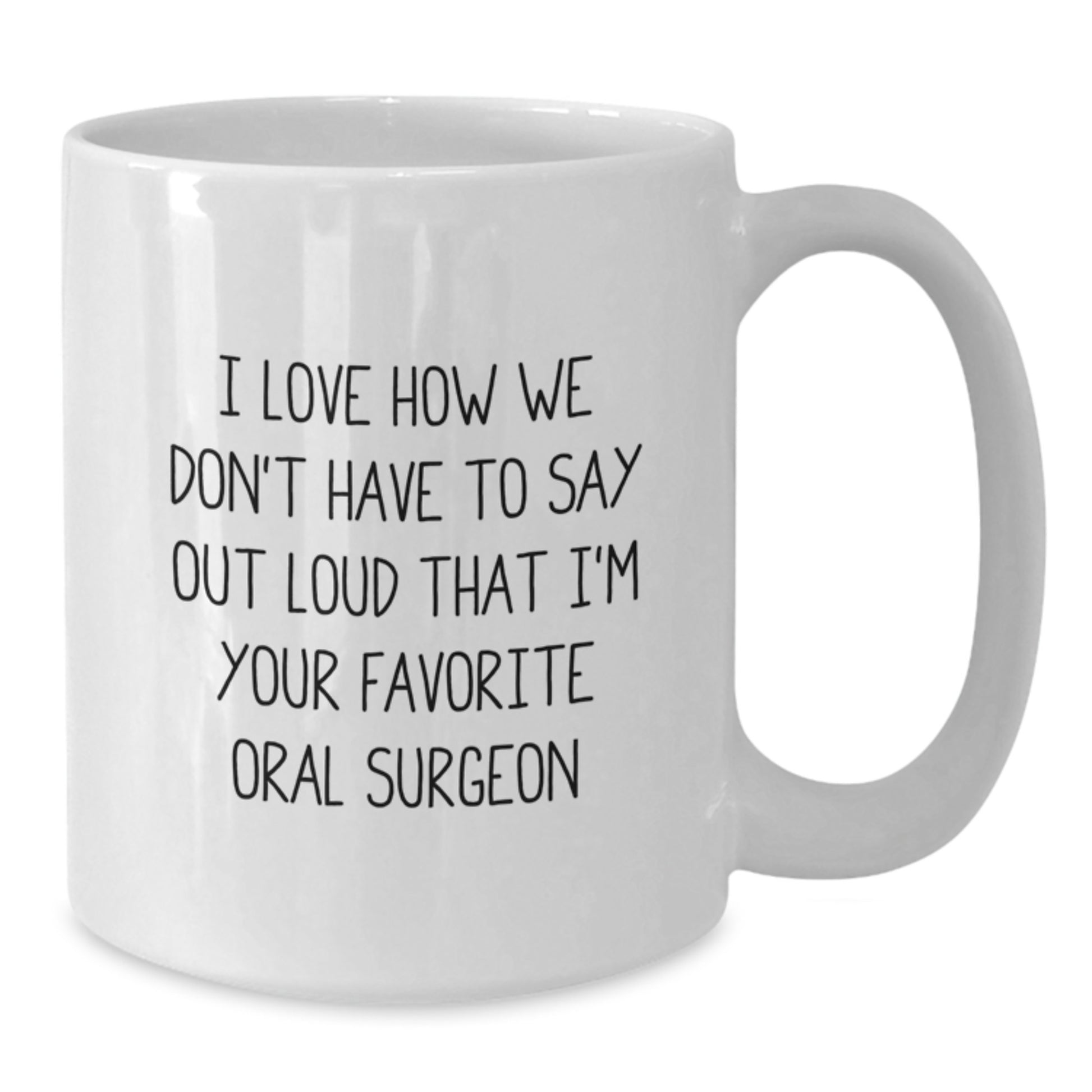 Oral Surgeon Funny Gifts from Friends, White Coffee Mug for Favorite Oral Surgeon, Inspirational Quote for Graduation Unique Gifts - Additional