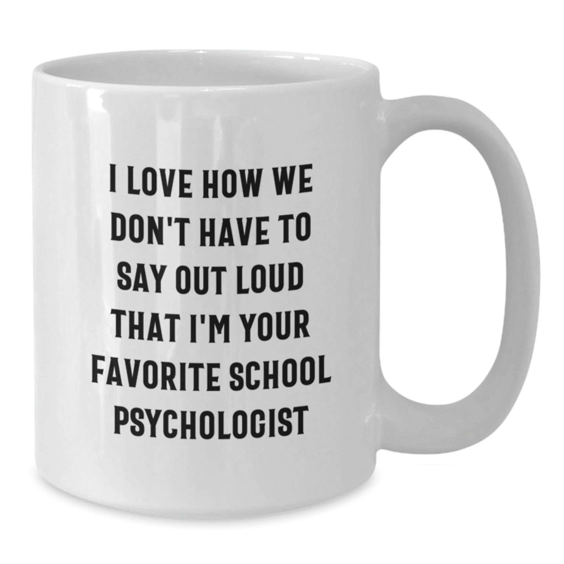 Funny School Psychologist Gifts from Friends, Inspirational Quote White Coffee Mug, Gifts for School Psychologist Graduation, 11oz or 15oz, Ceramic Mug - Additional