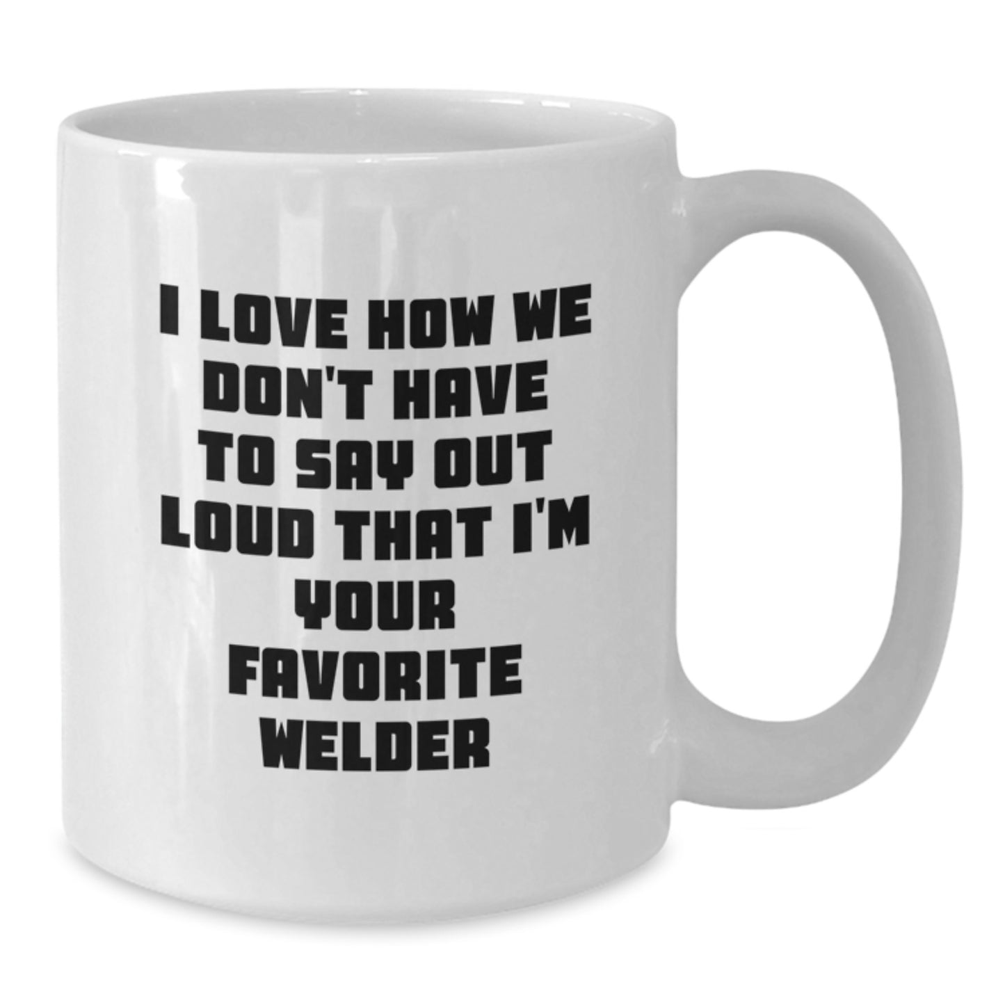 Welder Gifts from Friends - Funny Quote White Coffee Mug for Welder Graduation Unique Gifts - Additional