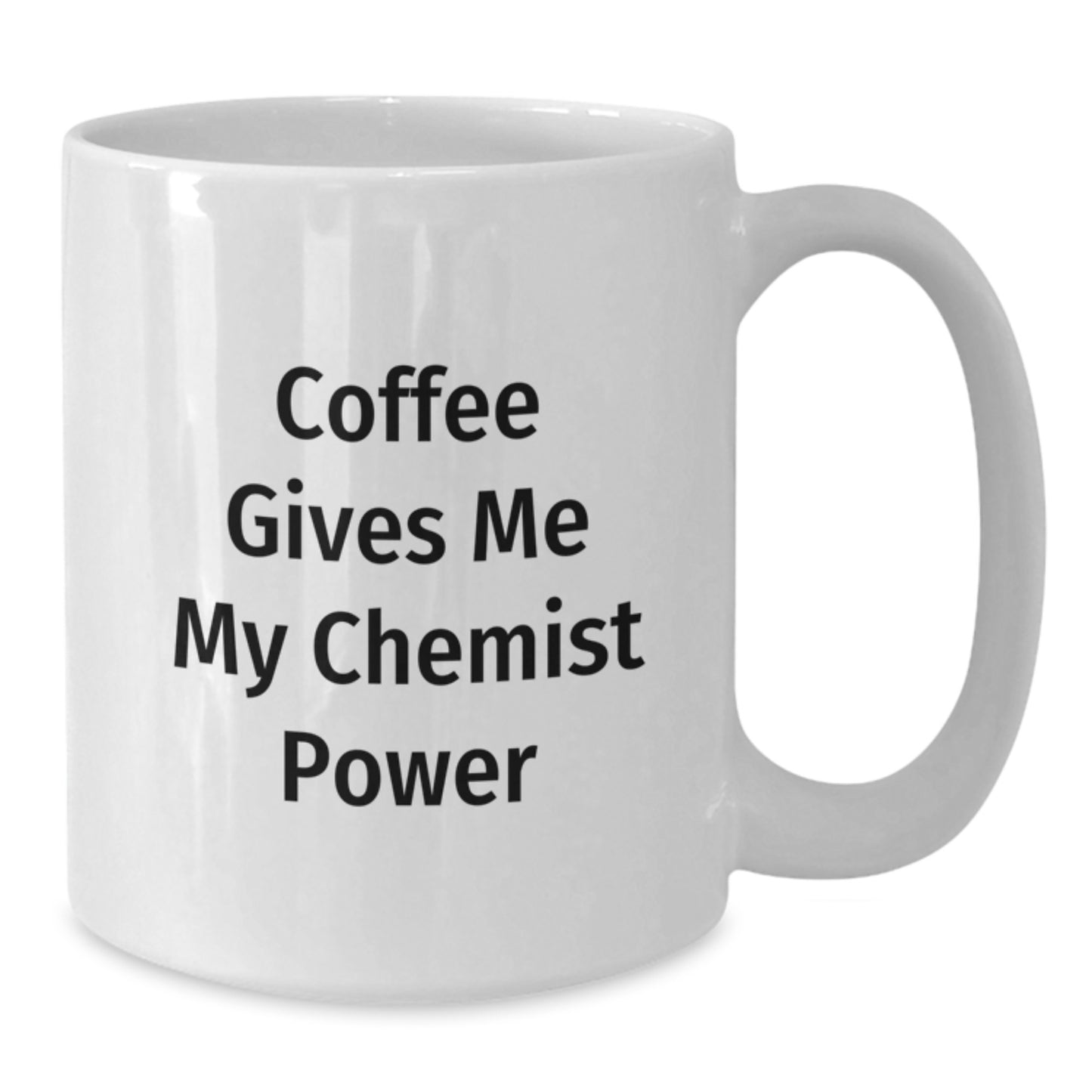 Funny Chemist Gifts from Friends for Men - White Coffee Mug - Coffee Gives Me My Chemist Power - Additional