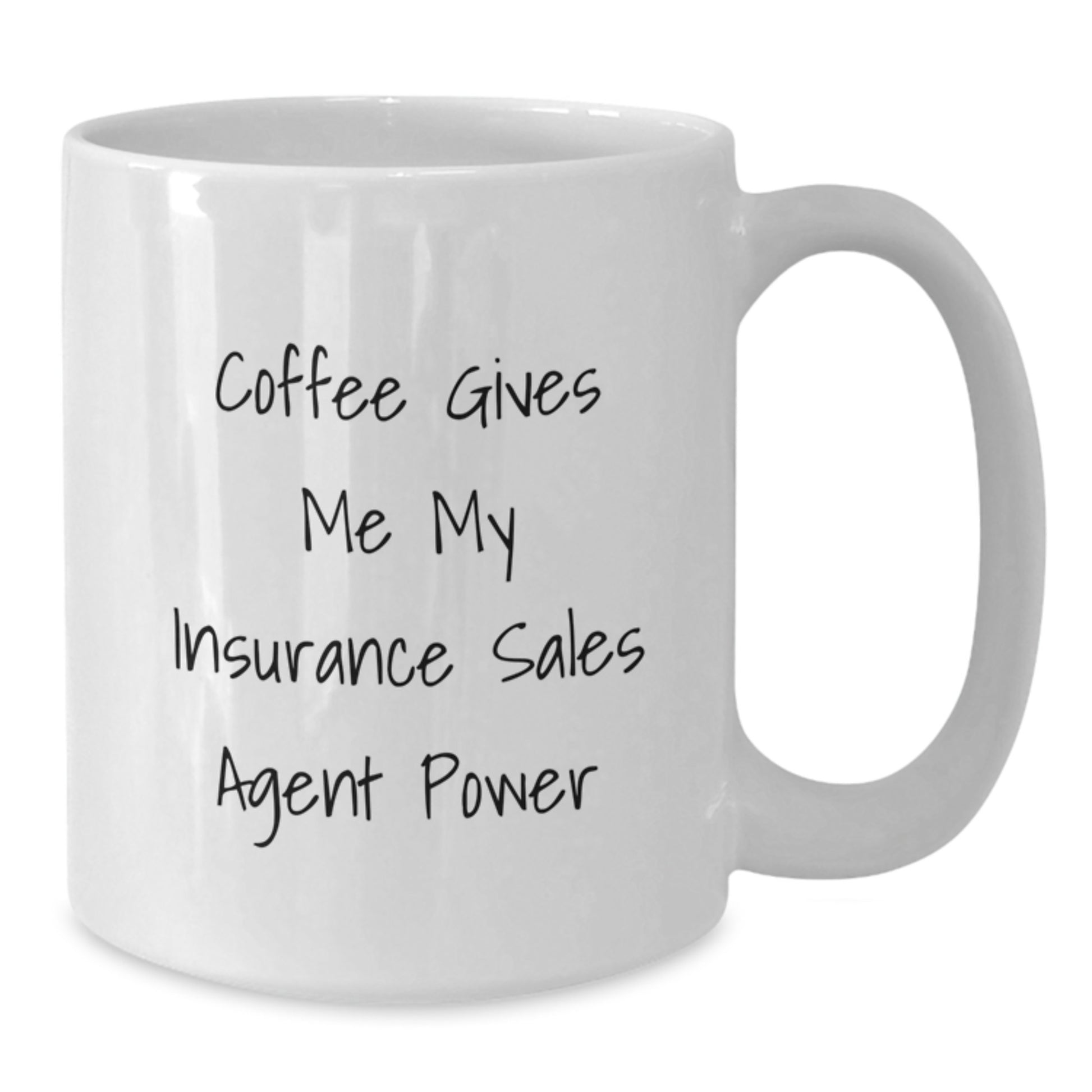 Funny Insurance Sales Agent Gifts from Friends for Graduation Unique White Coffee Mug, 'Coffee Gives Me My Insurance Sales Agent Power' - 11oz or 15oz, Microwave and Dishwasher Safe - Additional