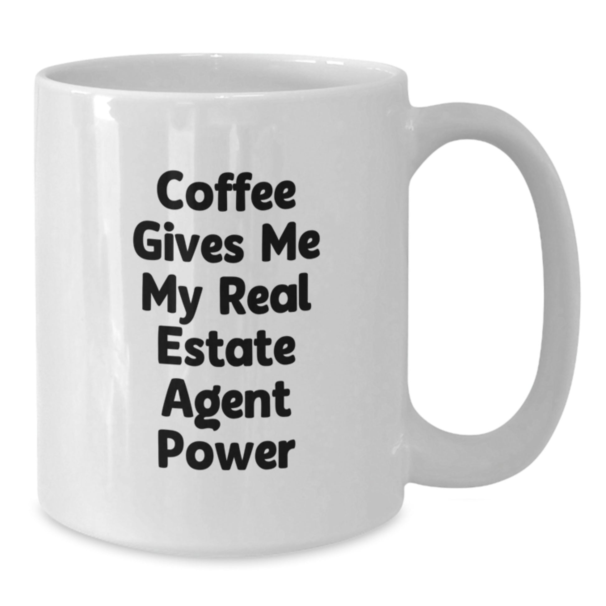 Coffee Fuels the Real Estate Agent Power, Gifts from Friends, Unique Birthday Unique Gifts for Real Estate Agent, Funny White Coffee Mug, 11oz or 15oz - Additional