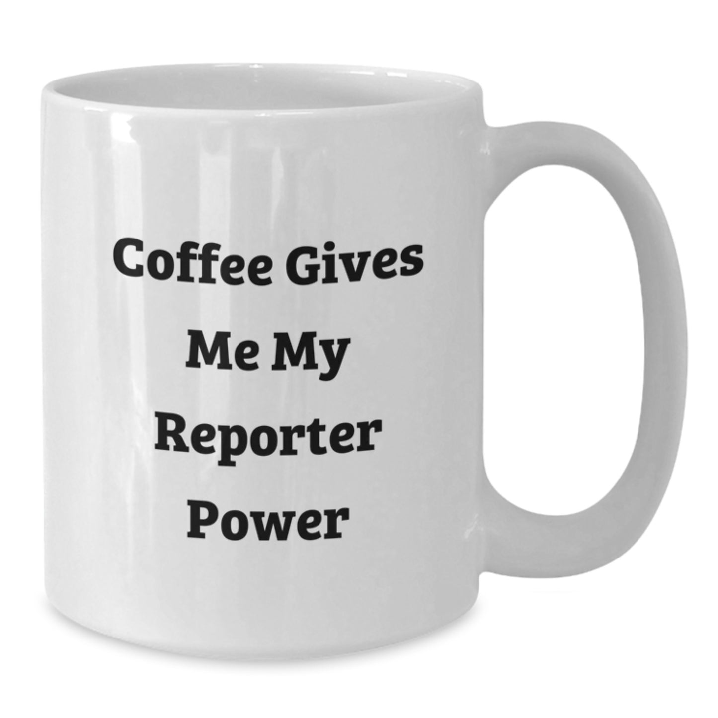 Funny Coffee Mug for Reporter Enthusiasts Gifts from Men to Friends, White Coffee Mug with Inspirational Quote 'Coffee Gives Me My Reporter Power' - Additional