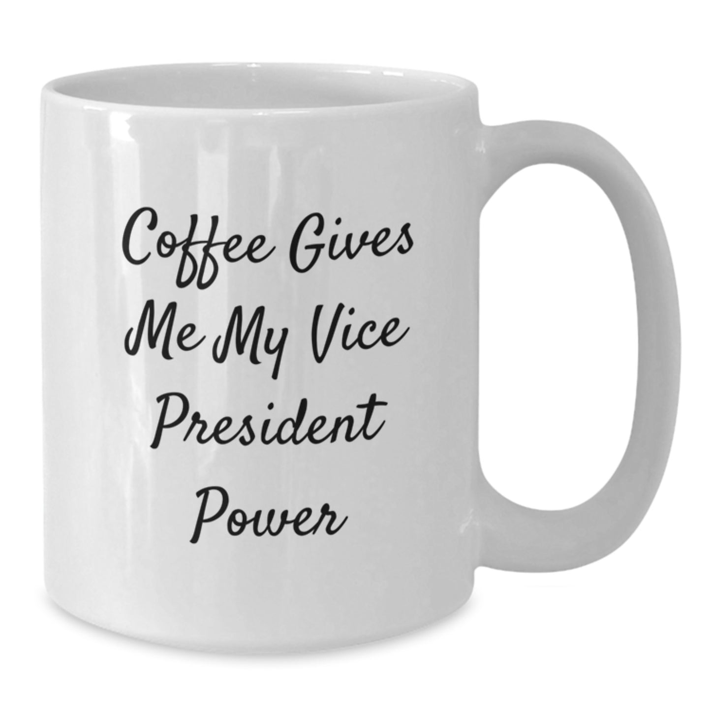 Vice President Mug Gifts from Friends - Funny Quote White Coffee Mug, Graduation Unique Gifts for Vice President, 11oz or 15oz Capacity - Additional