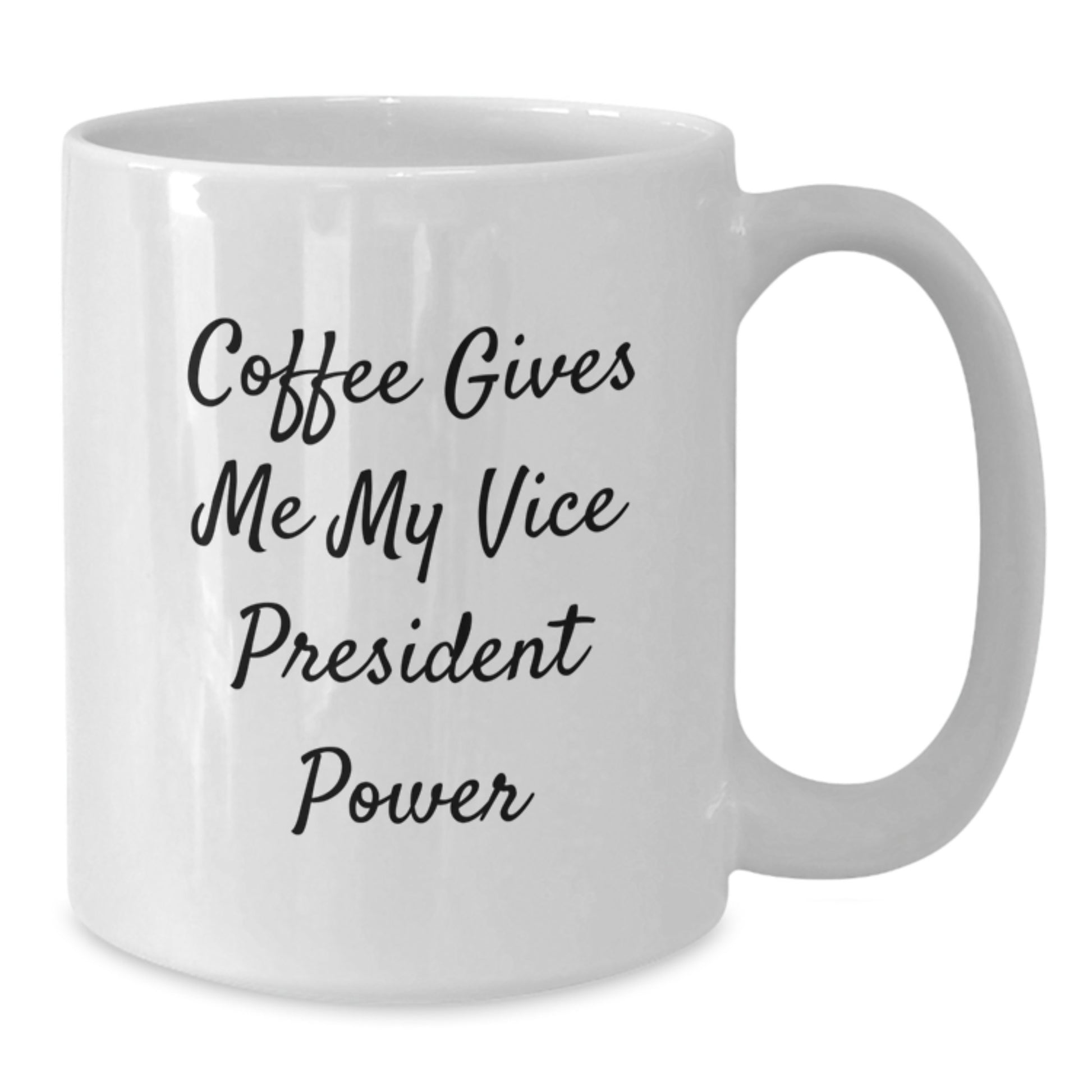 Vice President Mug Gifts from Friends - Funny Quote White Coffee Mug, Graduation Unique Gifts for Vice President, 11oz or 15oz Capacity - Additional