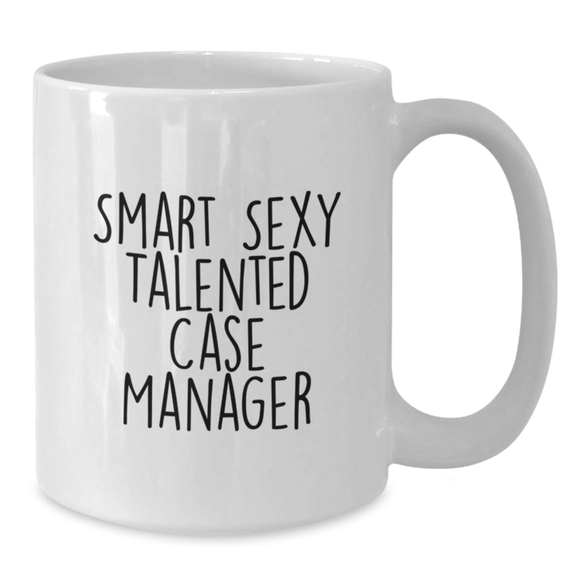 Gifts for Case Managers, Funny 'Smart Sexy Talented' Quote Christmas Unique Mugs for Men Women Friends Coworkers Family, White Coffee Mug, 11oz or 15oz Capacity - Additional