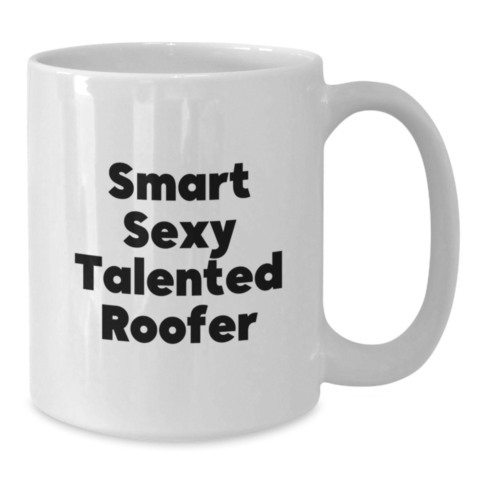 Funny Gifts from Men to Smart Sexy Talented Roofer Friends, Unique White Coffee Mug for Roofer, Christmas Unique Presents - Additional