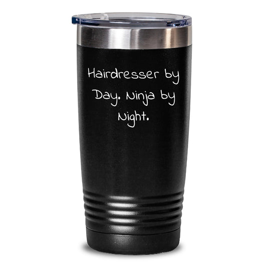 Hairdresser By Day Ninja Gifts from Friends for Birthday, Funny Tumbler, 20oz or 30oz Capacity - Main