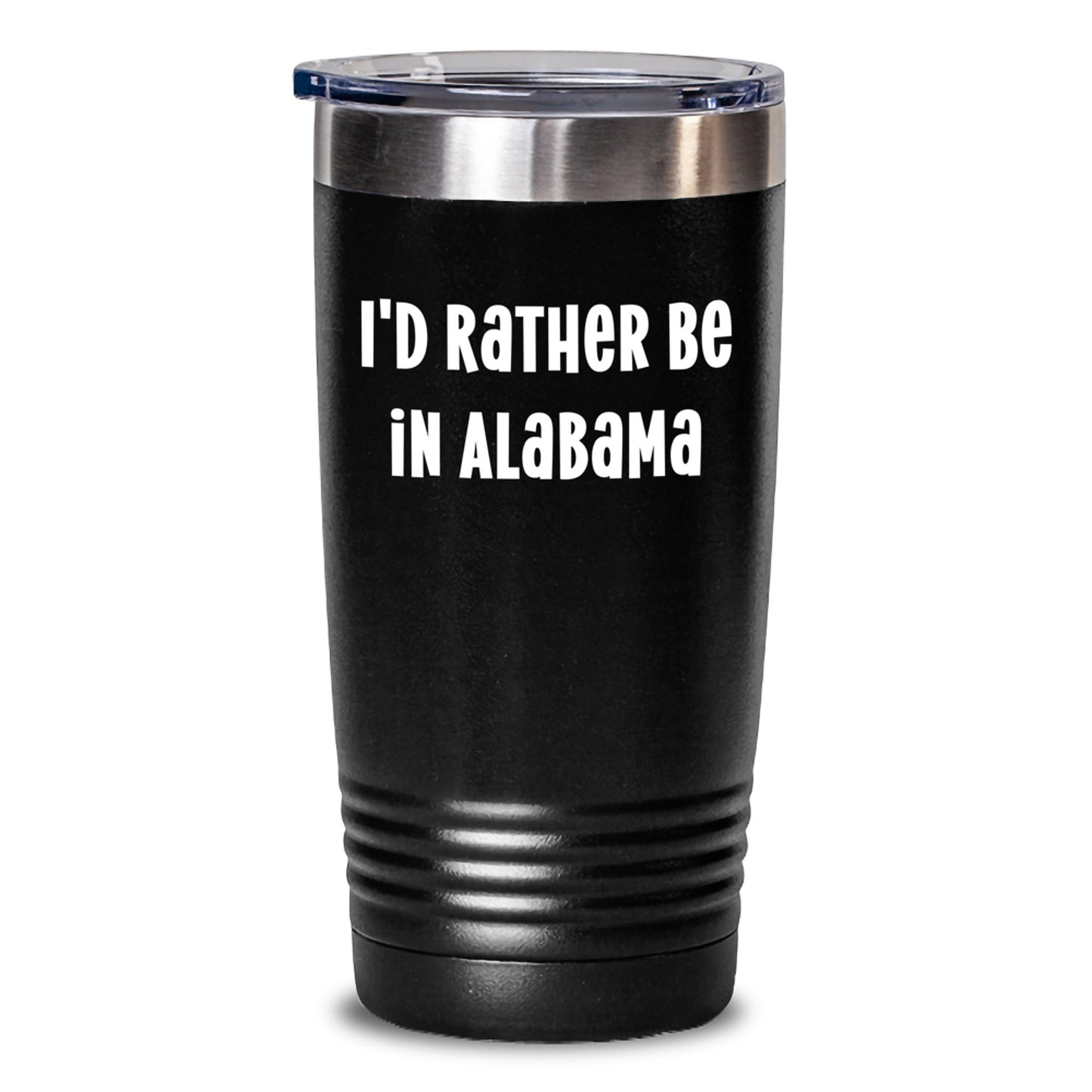 Funny Alabama Gifts from Friends, I'd Rather Be In Alabama Tumbler, 20oz or 30oz Black Vacuum-Insulated Tumbler for Alabama Lovers, Unique Christmas Unique Gifts for Family, Friends, or Coworkers - Main