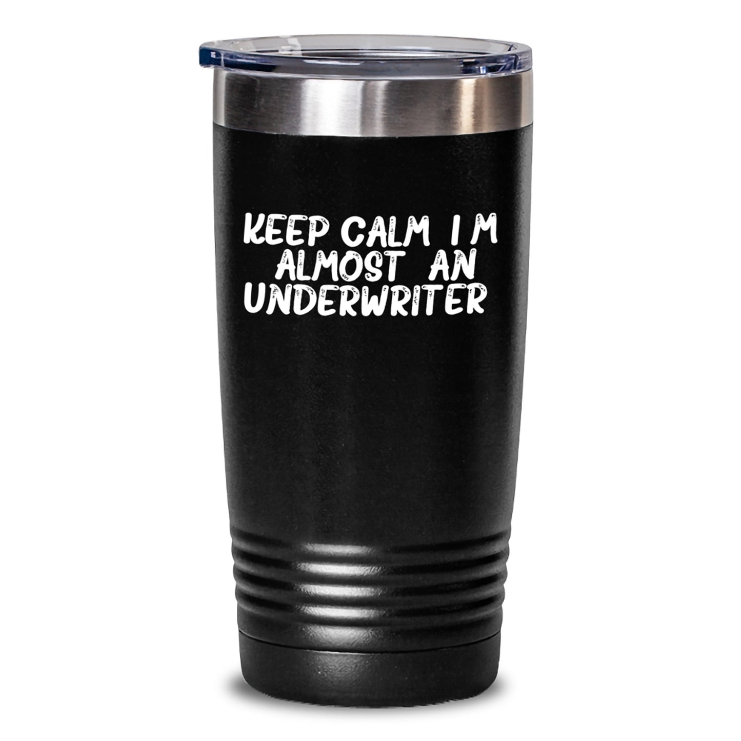 Funny Underwriter Gifts from Friends for Underwriter Coworkers - Keep Calm, I'm (almost) An Underwriter. Tumbler for Men, Women, Christmas Unique Gifts - Main