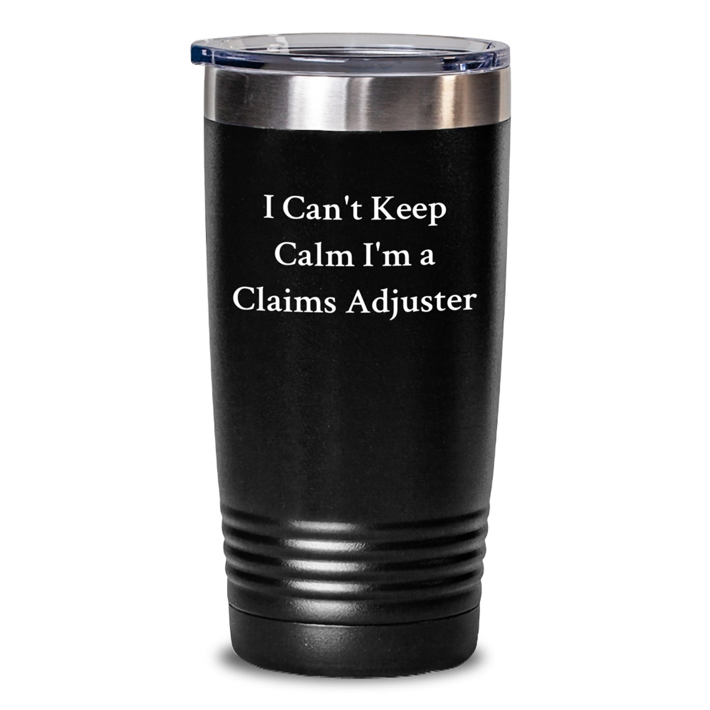 Funny Claims Adjuster Tumblers, Christmas Unique Gifts for Men and Women, 'I Can't Keep Calm I'm A Claims Adjuster' Tumbler - Black, 20oz/30oz - Main