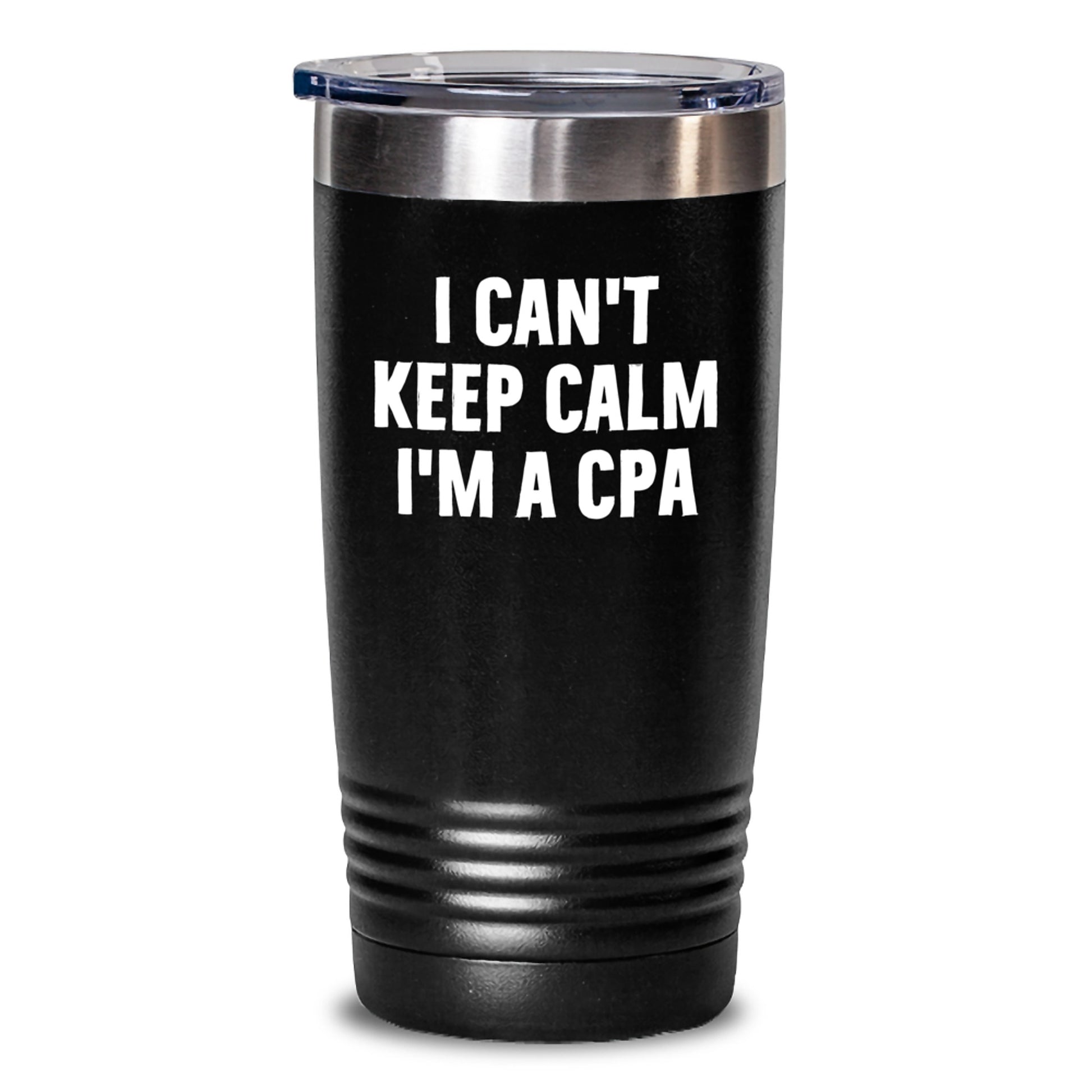 Funny CPA Tumblers Gifts from Friends and Family - I Can't Keep Calm I'm A Cpa, Unique Christmas Unique Gifts for CPAs, CPA Tumbler, Funny Quote Tumblers - Main