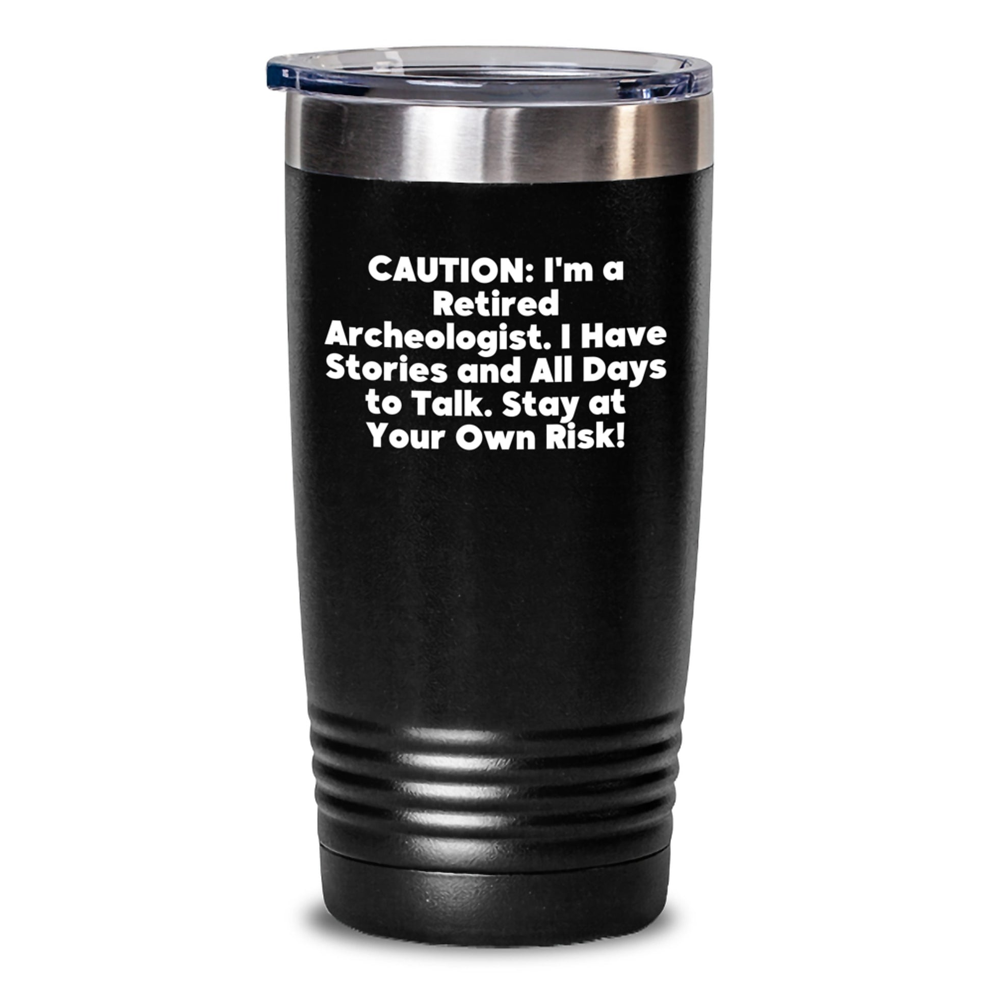 Archeologist Gifts for Him - Funny Quote Tumbler, Gifts from Friends and Family, Stay at Your Own Risk, 20oz or 30oz Black Stainless Steel Tumbler for Christmas - Main