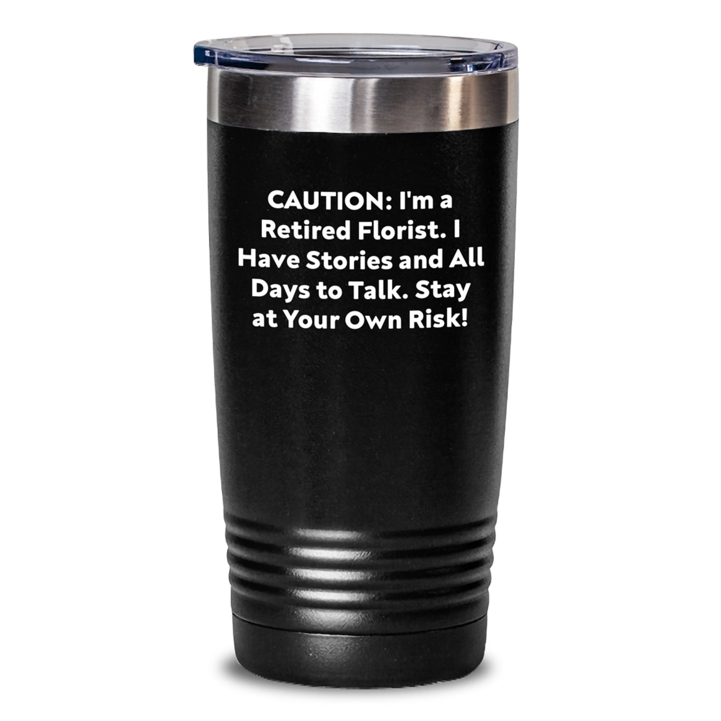 Funny Florist Gifts from Friends - Caution: I'm A Retired Florist. I Have Stories... Tumbler for Family Christmas - Main