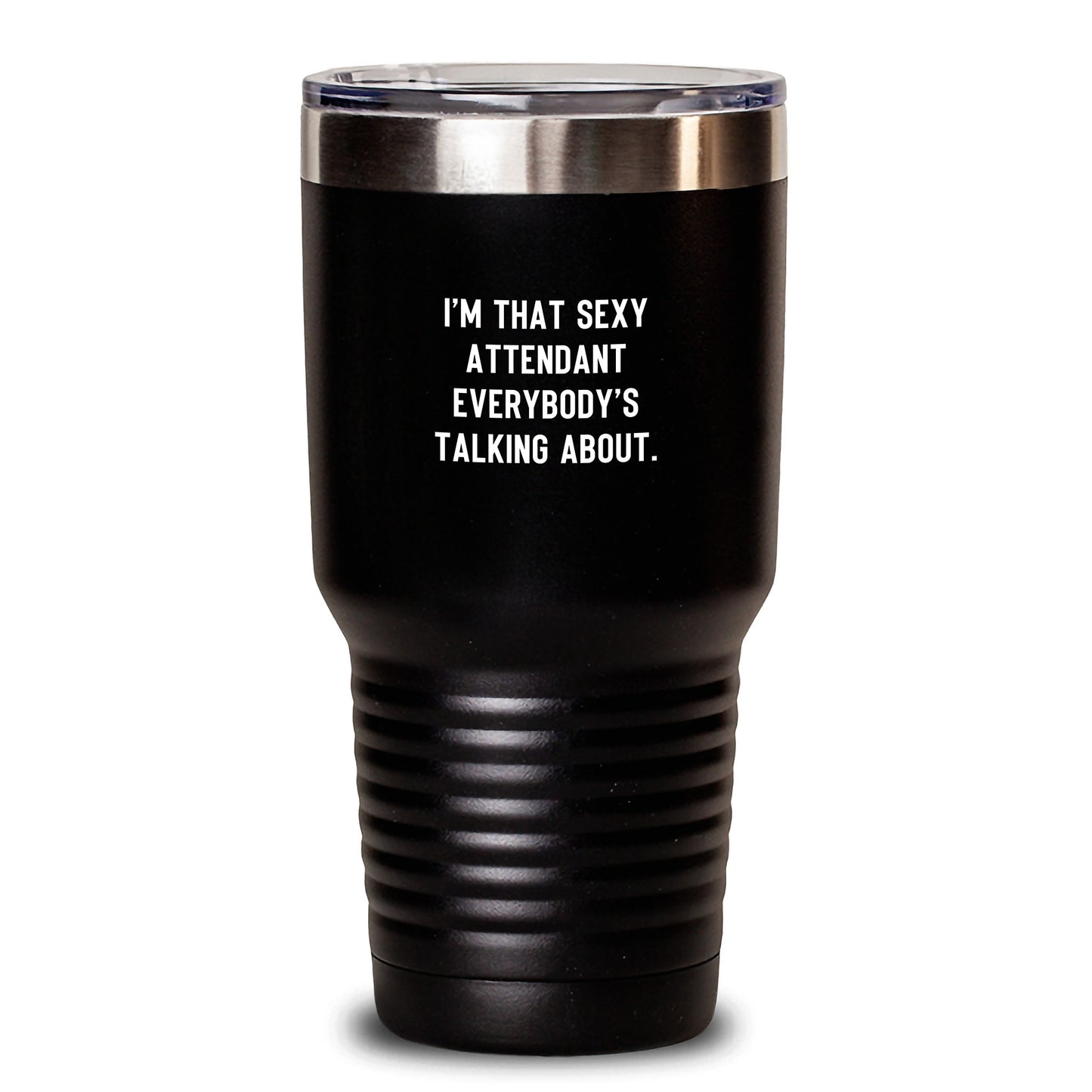 Funny Gifts from Friends to Attendant - Sexy Attendant Tumbler, I'm That Sexy Attendant Everybody's Talking About. 20oz or 30oz Black Tumbler, Christmas Unique Presents for Attendant - Main