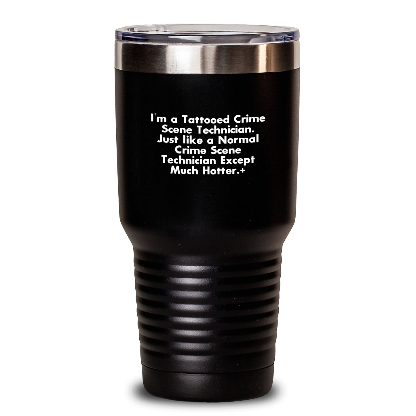 Funny Crime Scene Technician Tumbler Gifts from Friends - I'm A Tattooed Crime Scene Technician Except Much Hotter.+, Unique Christmas Unique Gifts for Men, Women, and Coworkers - Main