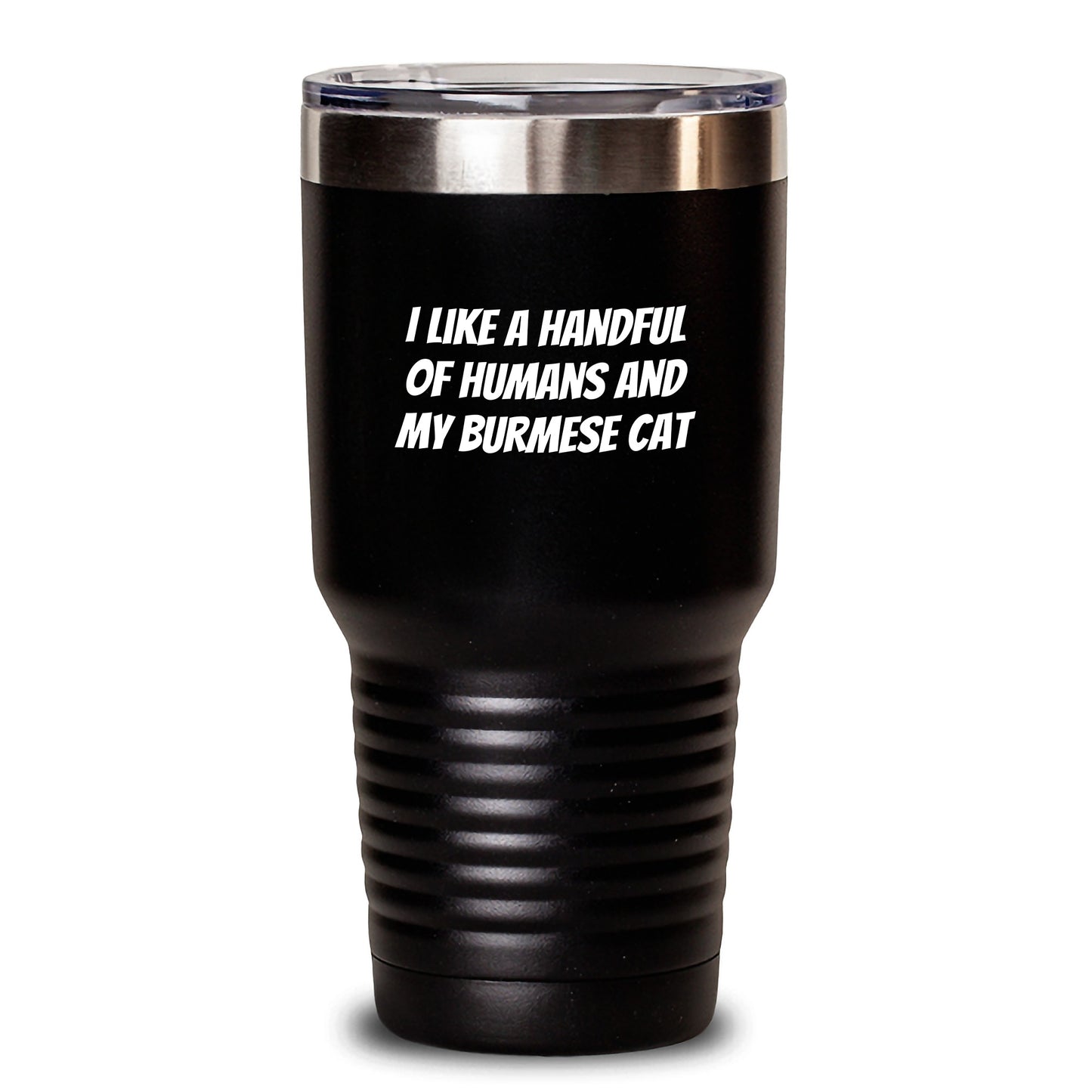 Funny Burmese Cat Quotes Gifts from Men to Friends for Burmese Cat Lover's Christmas Unique Tumblers - 20oz or 30oz Stainless Steel Insulated Tumbler - Main