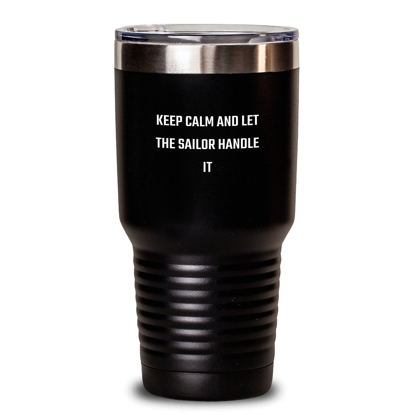Funny Sailor Christmas Unique Gifts from Friends for Men - Keep Calm And Let The Sailor Handle It Quote Tumbler - 20oz or 30oz Stainless Steel - Main
