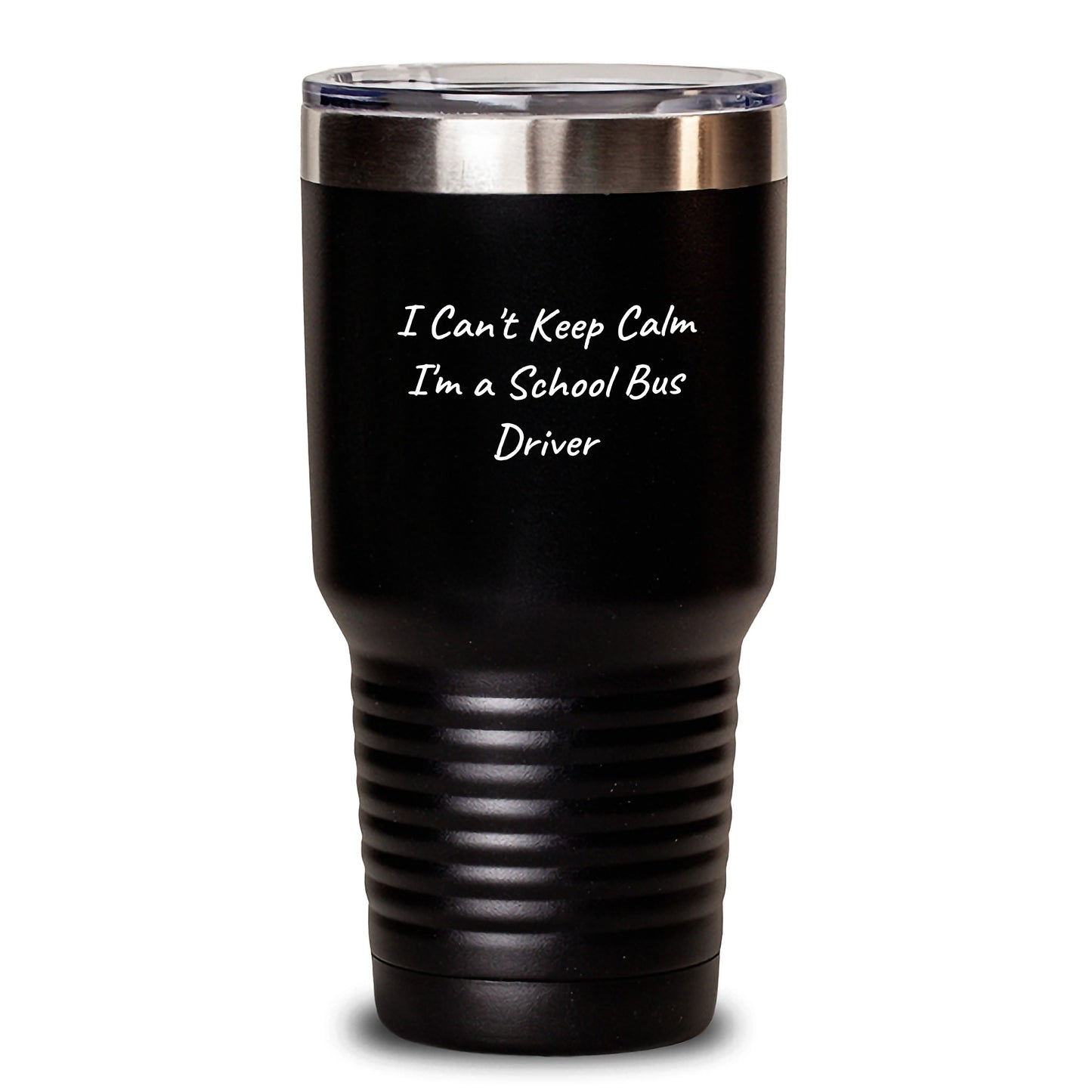 Funny School Bus Driver Gifts for Men - I Can't Keep Calm I'm A School Bus Driver Tumbler, Unique Christmas Unique Gifts from Friends to School Bus Driver - Main