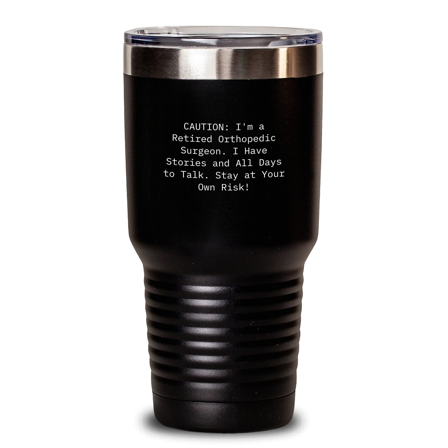 Funny Orthopedic Surgeon Gifts from Friends for Men - Caution: Stories Ahead! Black 20oz Tumbler - Main