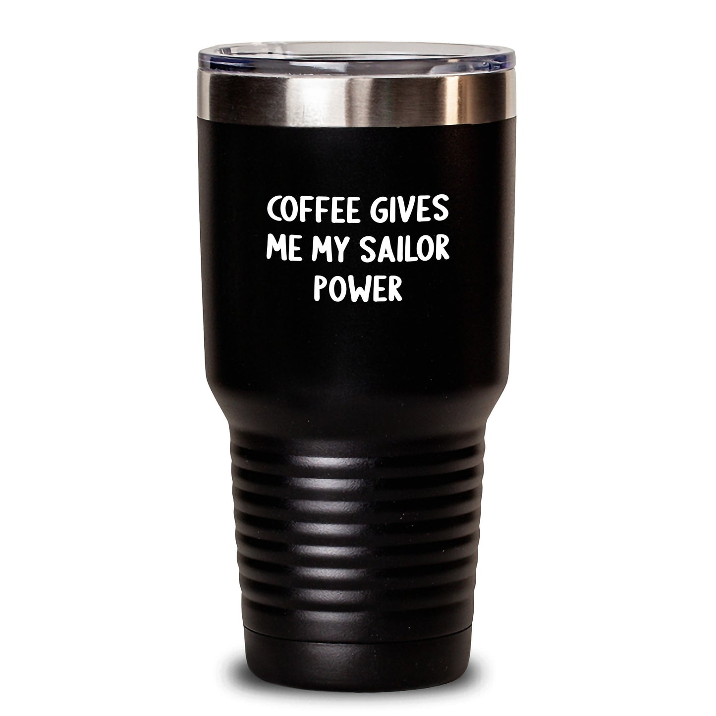 Funny Sailor Gifts from Friends - Christmas Unique Tumblers with Coffee Gives Me My Sailor Power Quote - 20oz or 30oz Tumbler for Him or Her - Main