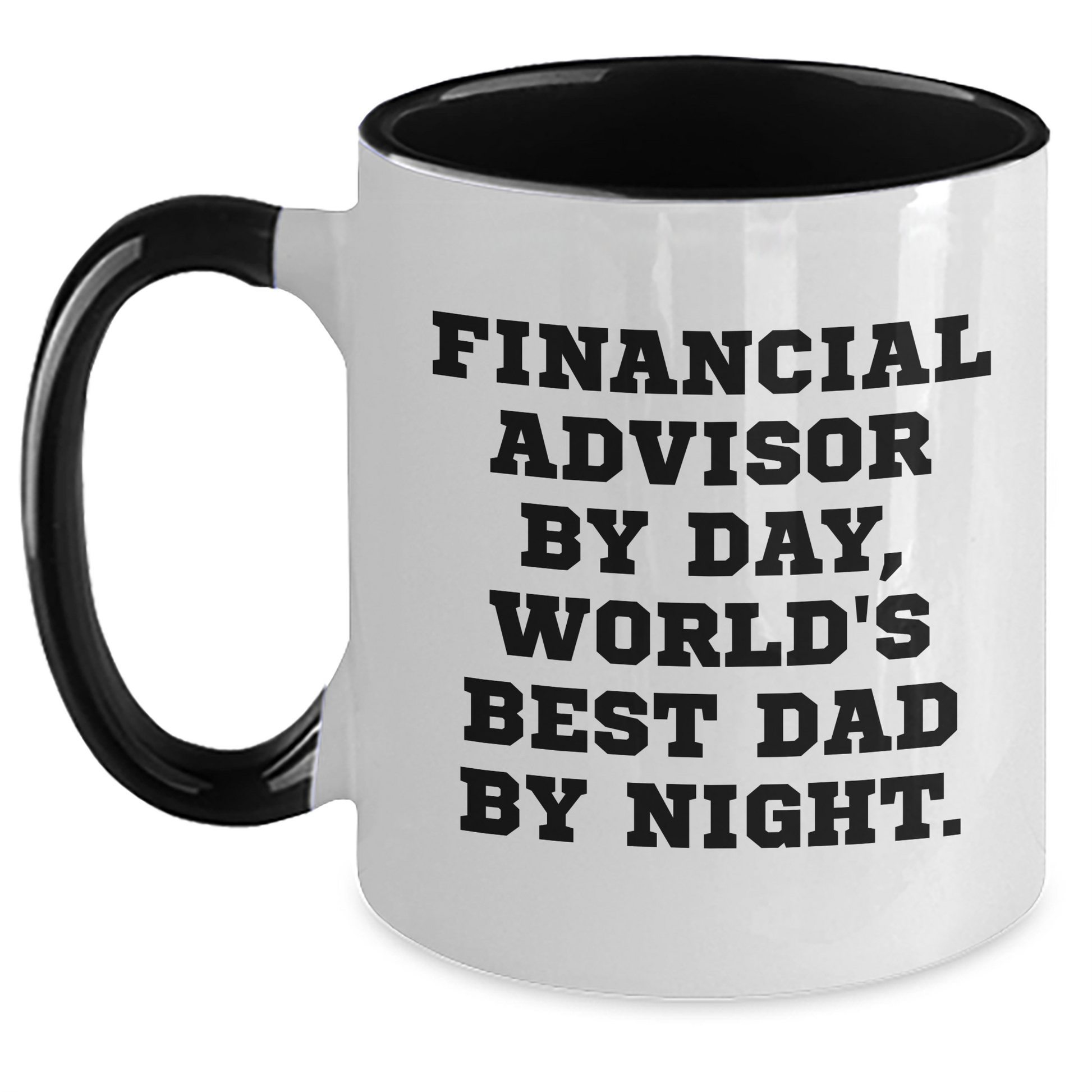 Funny Financial Advisor Gifts from Mom to Son Graduation Unique Two Tone Coffee Mugs - 'Financial Advisor By Day, World's Best Dad By Night.' - Main