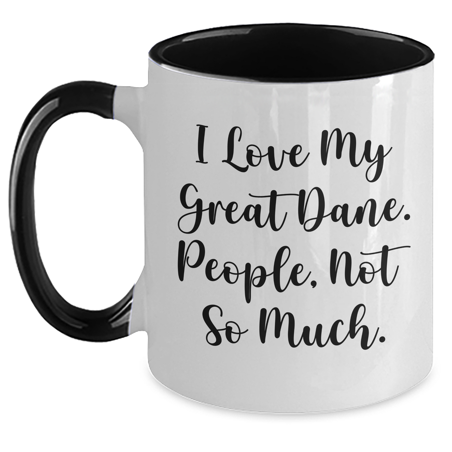 Funny Great Dane Dog Lover Gifts for Men or Women - I Love My Great Dane. People, Not So Much. Two Tone Coffee Mug for Graduation - Main