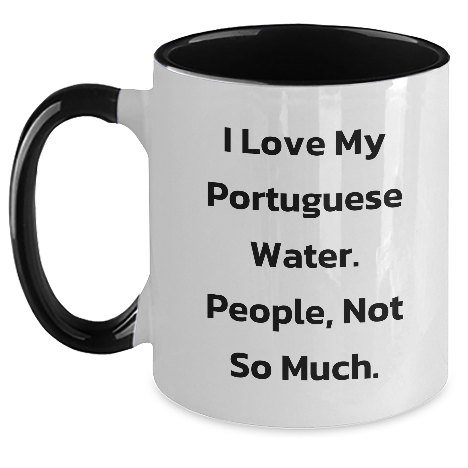 Portuguese Water Dog Lovers Funny Gifts from Friends for Graduation Unique Two Tone Coffee Mugs, I Love My Portuguese Water. People, Not So Much. - Main