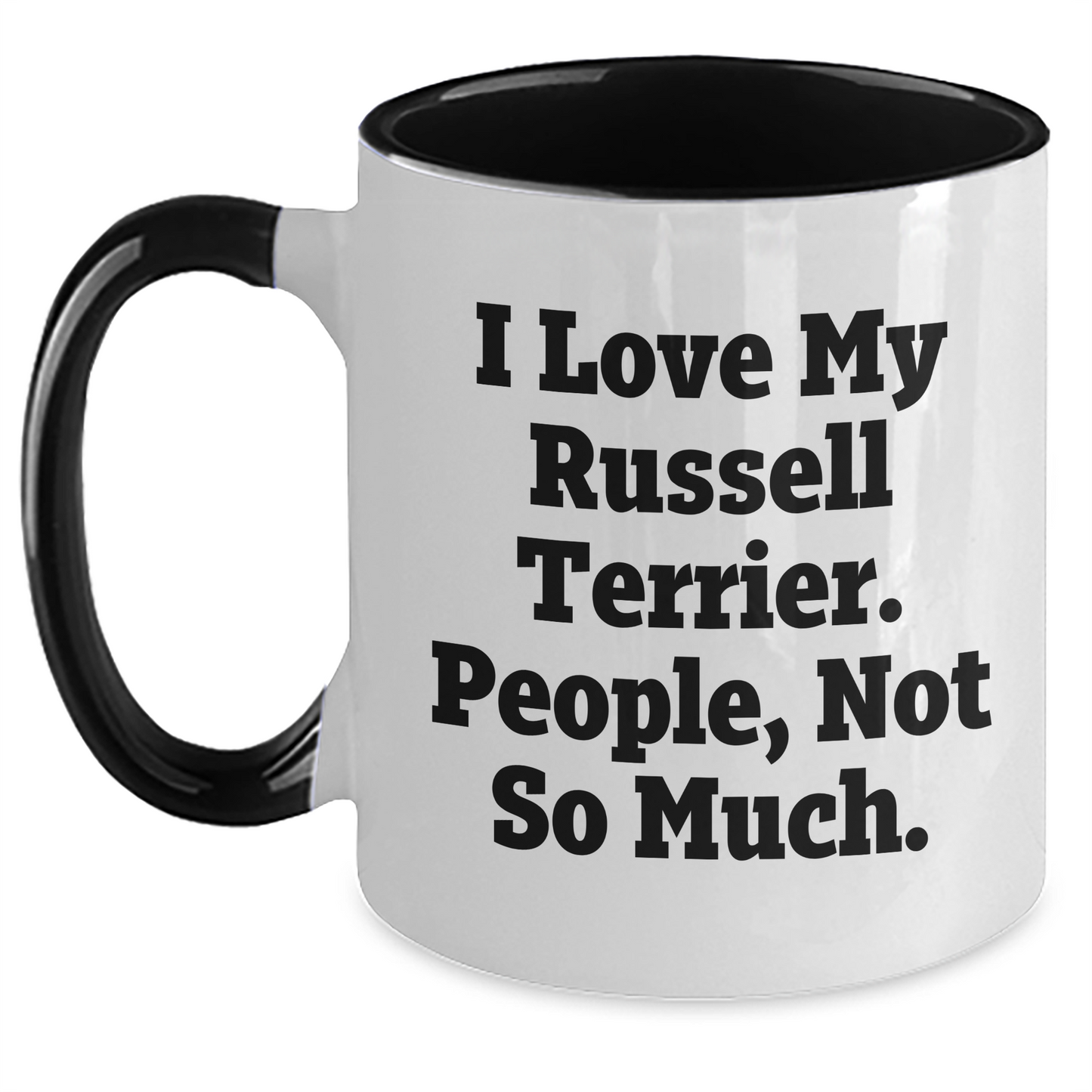Funny Russell Terrier Dog Gifts for Men, I Love My Russell Terrier. People, Not So Much., Unique Graduation Gifts from Family - Two Tone Coffee Mug - Main