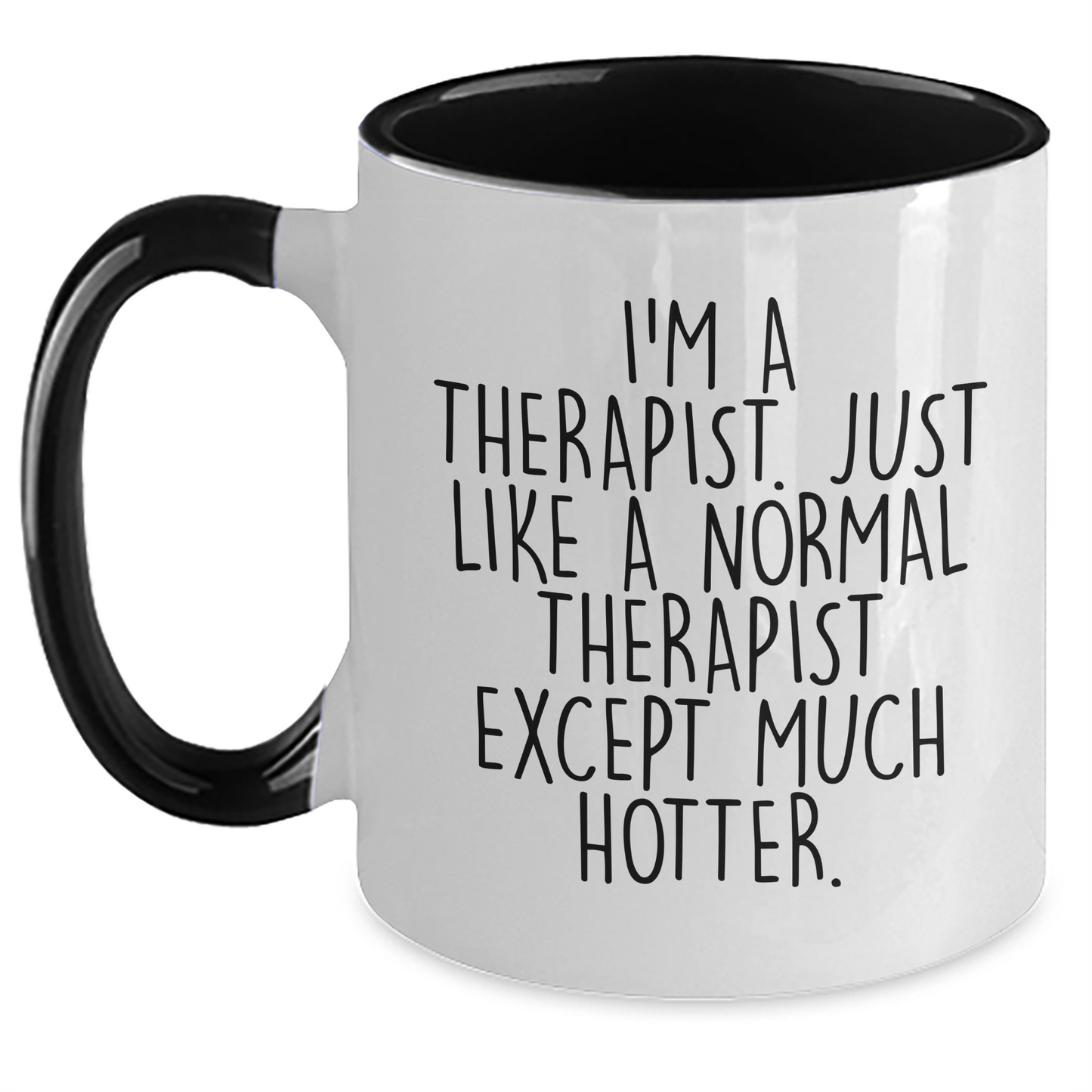 Funny Therapist Gifts for Graduation - I'm A Therapist Mug, Unique and Hotter Than Normal - Gifts from Friends for Therapist - Main