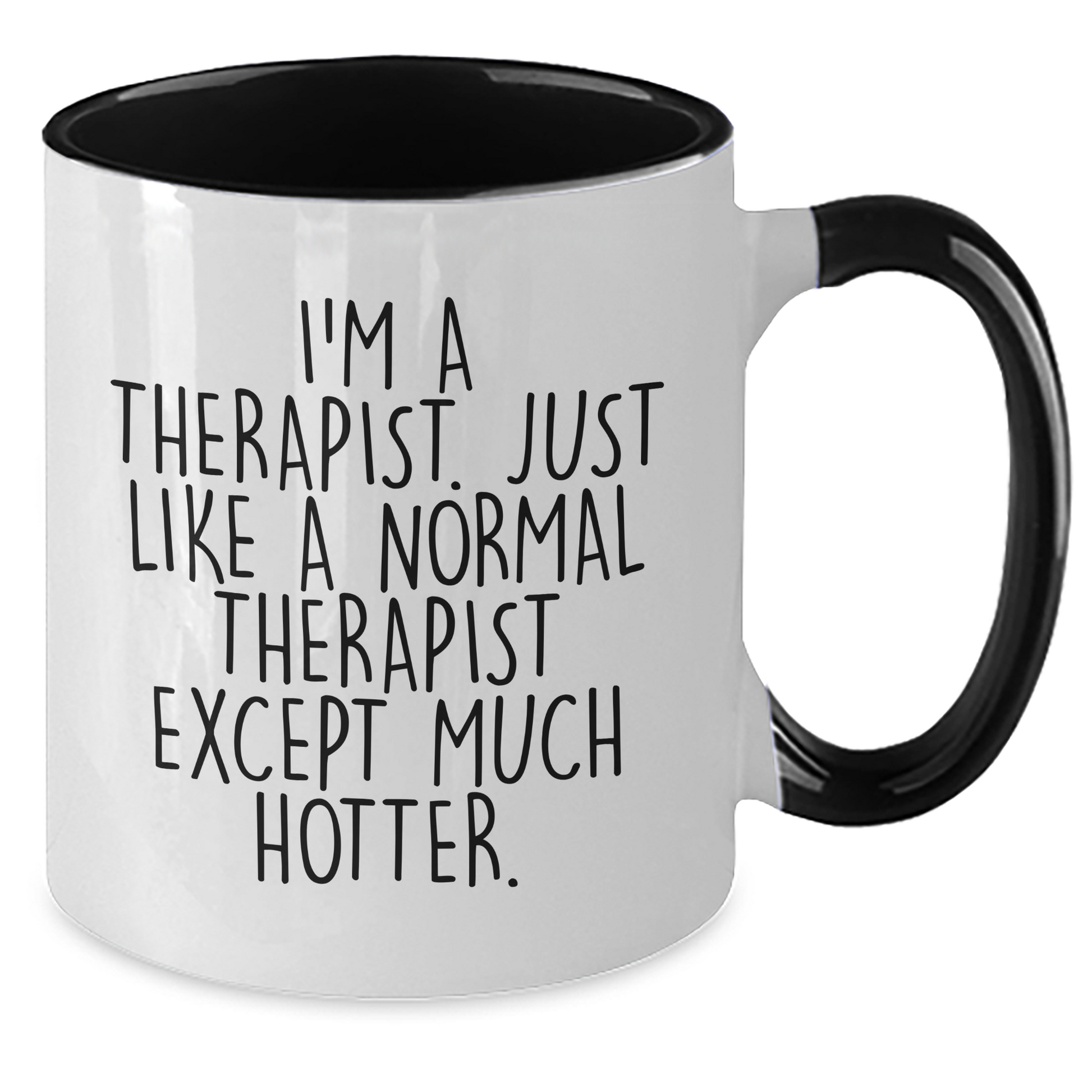 Funny Therapist Gifts for Graduation - I'm A Therapist Mug, Unique and Hotter Than Normal - Gifts from Friends for Therapist - Additional