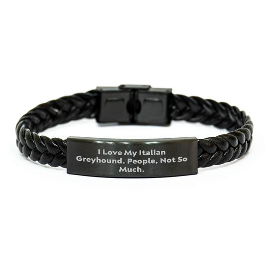 Italian Greyhound Dog Lovers Funny Gifts from Friends for Graduation Unique Interlaced Leather Braces, I Love My Italian Greyhound. People, Not So Much. - Image 1