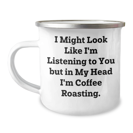 Coffee Roasting Gifts from Family, Funny Camping Mug for Graduation, I Might Look Like I'm Listening To You - Image 1
