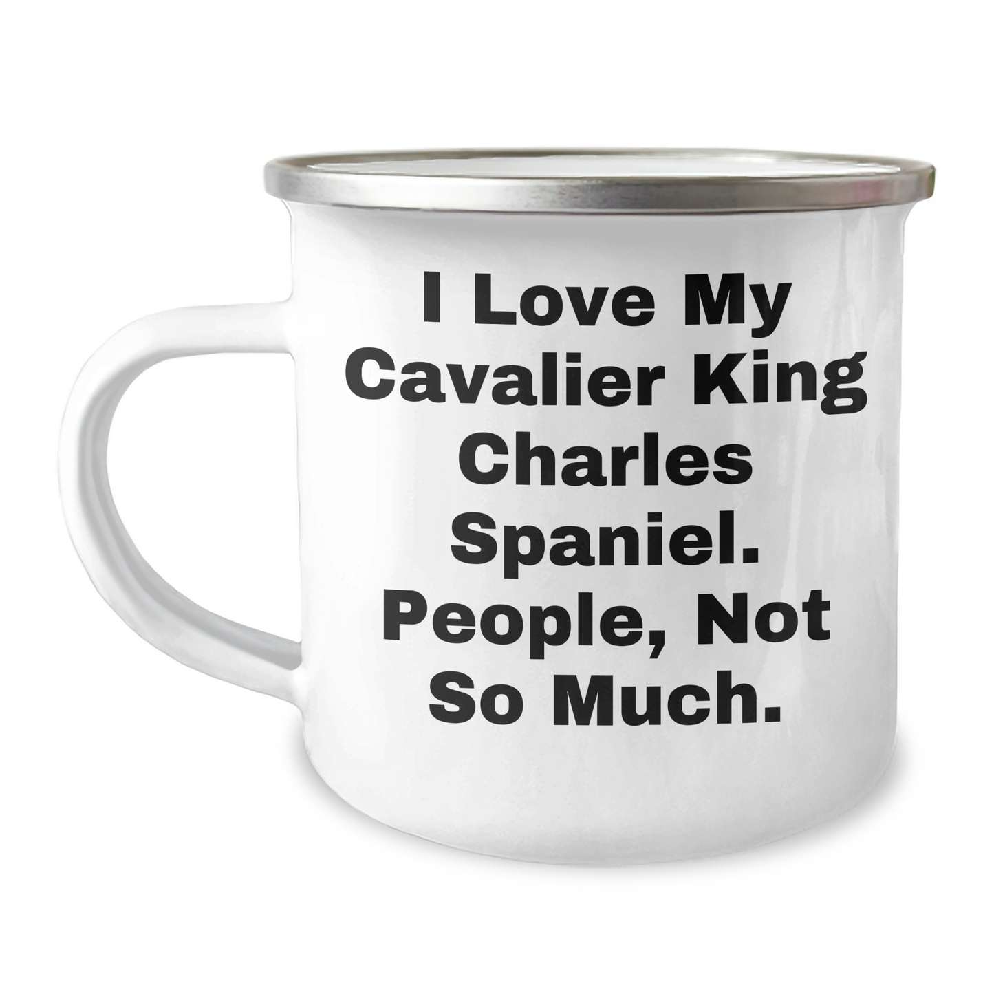 Cavalier King Charles Spaniel Dog Lovers Gifts Funny Camping Mugs, 'I Love My Cavalier King Charles Spaniel. People, Not So Much.' for Friends and Family from Mom, Dad, or Coworkers - Image 1