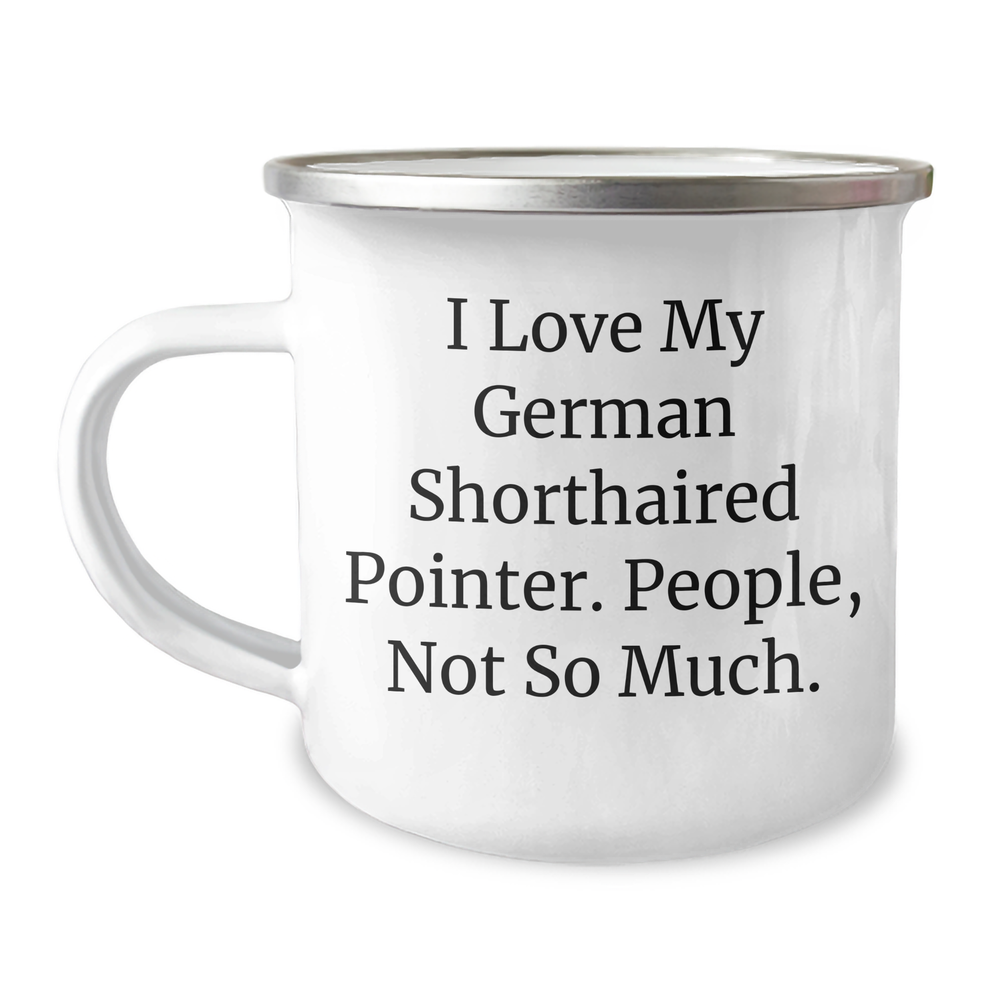 German Shorthaired Pointer Dog Gifts, Funny Mugs for Men, Women, Friends, Family, 'I Love My German Shorthaired Pointer. People, Not So Much.' Graduation Unique Gifts from Mom, Dad, or Friends - Image 1
